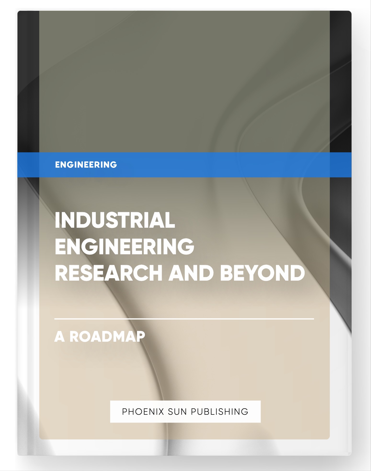 Industrial Engineering Research and Beyond – A Roadmap