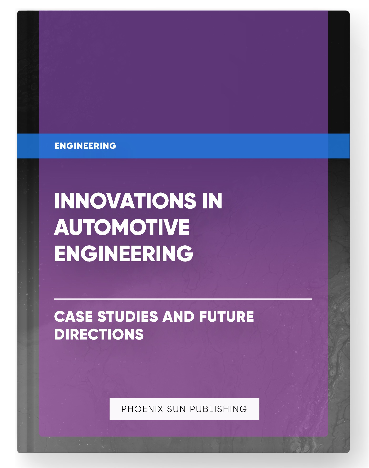 Innovations in Automotive Engineering – Case Studies and Future Directions