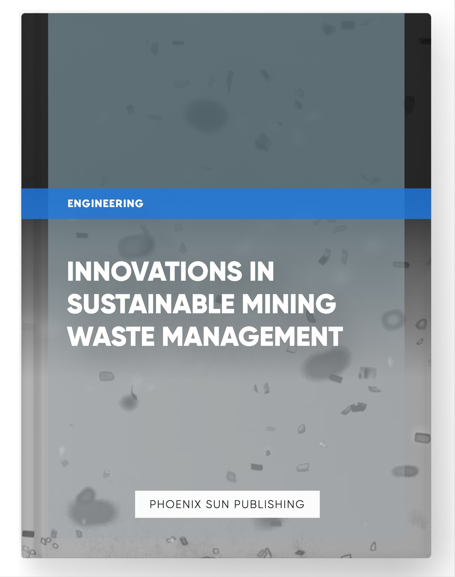 Innovations in Sustainable Mining Waste Management