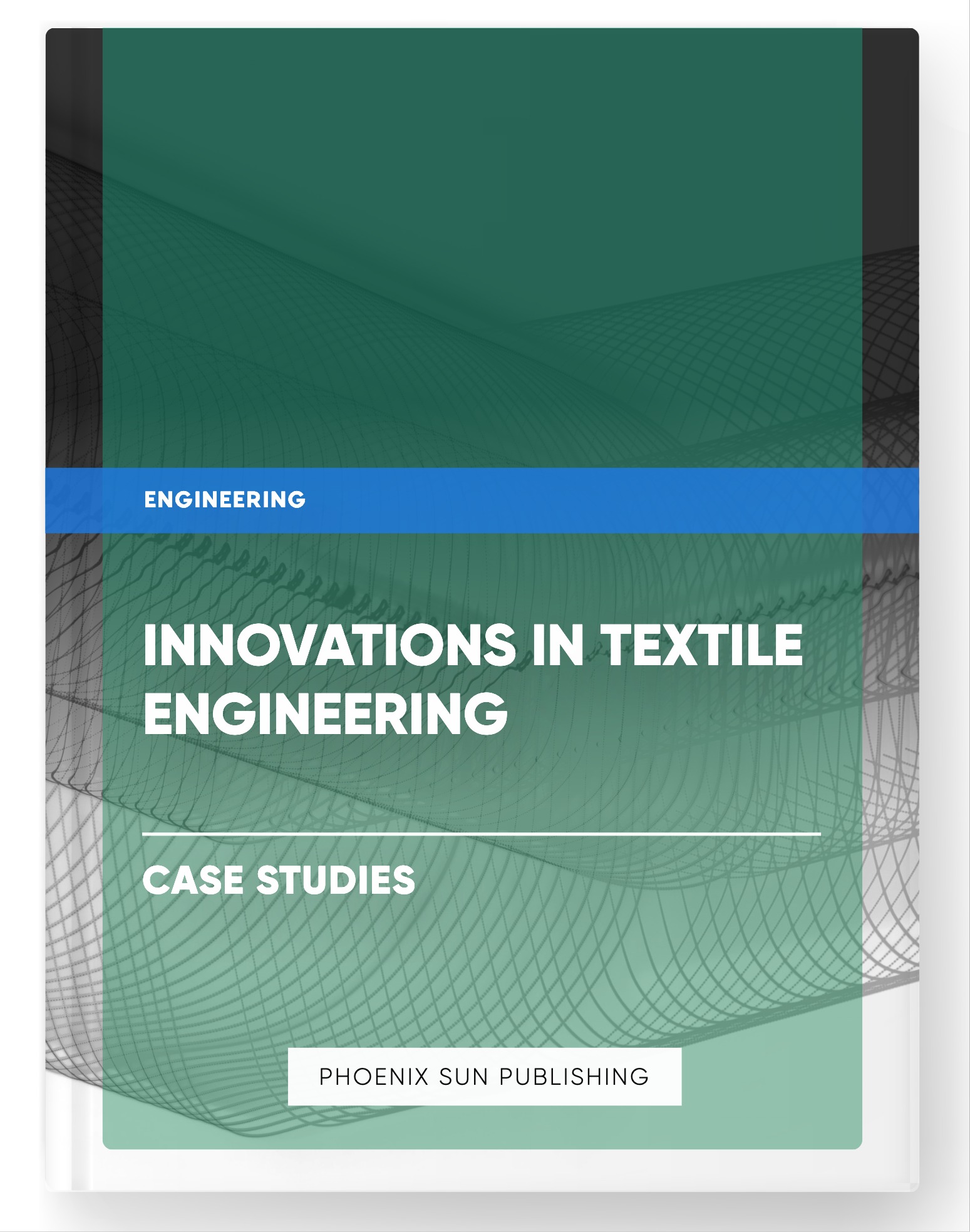 Innovations in Textile Engineering – Case Studies