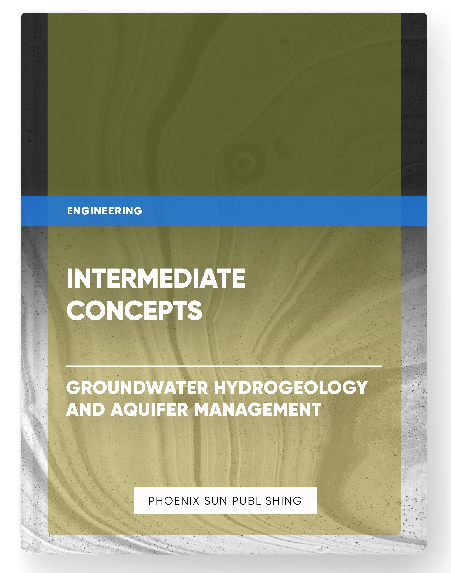 Intermediate Concepts – Groundwater Hydrogeology and Aquifer Management