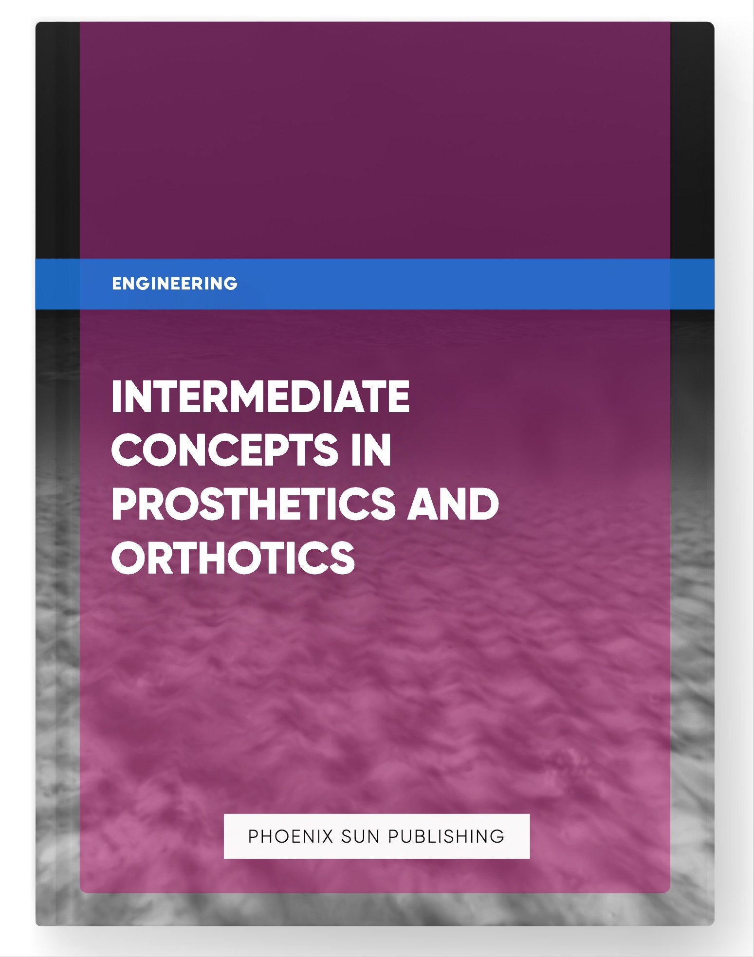 Intermediate Concepts in Prosthetics and Orthotics