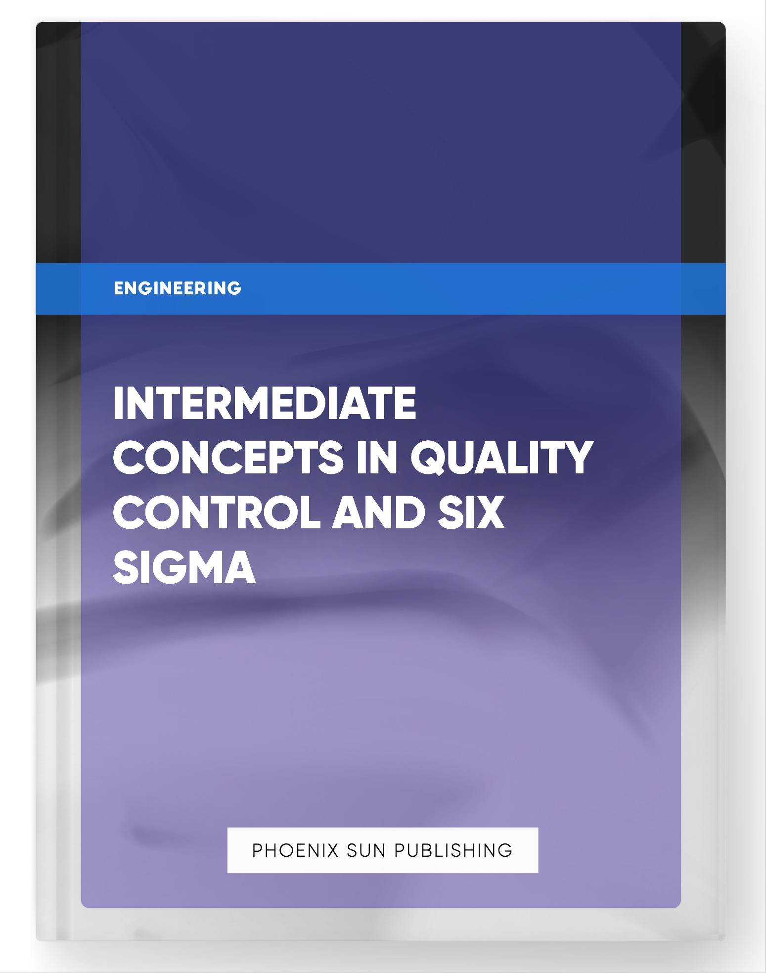 Intermediate Concepts in Quality Control and Six Sigma