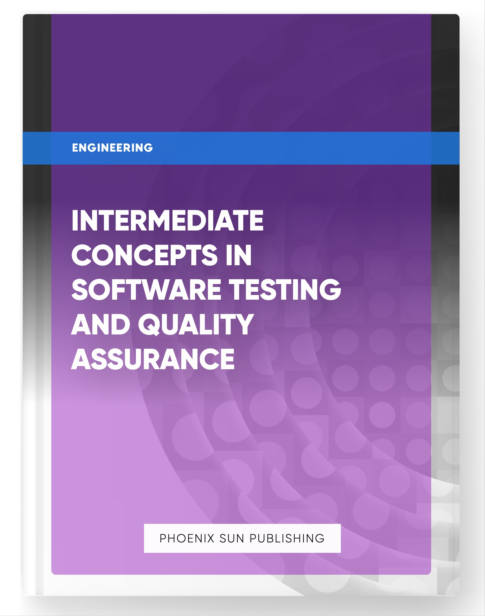 Intermediate Concepts in Software Testing and Quality Assurance