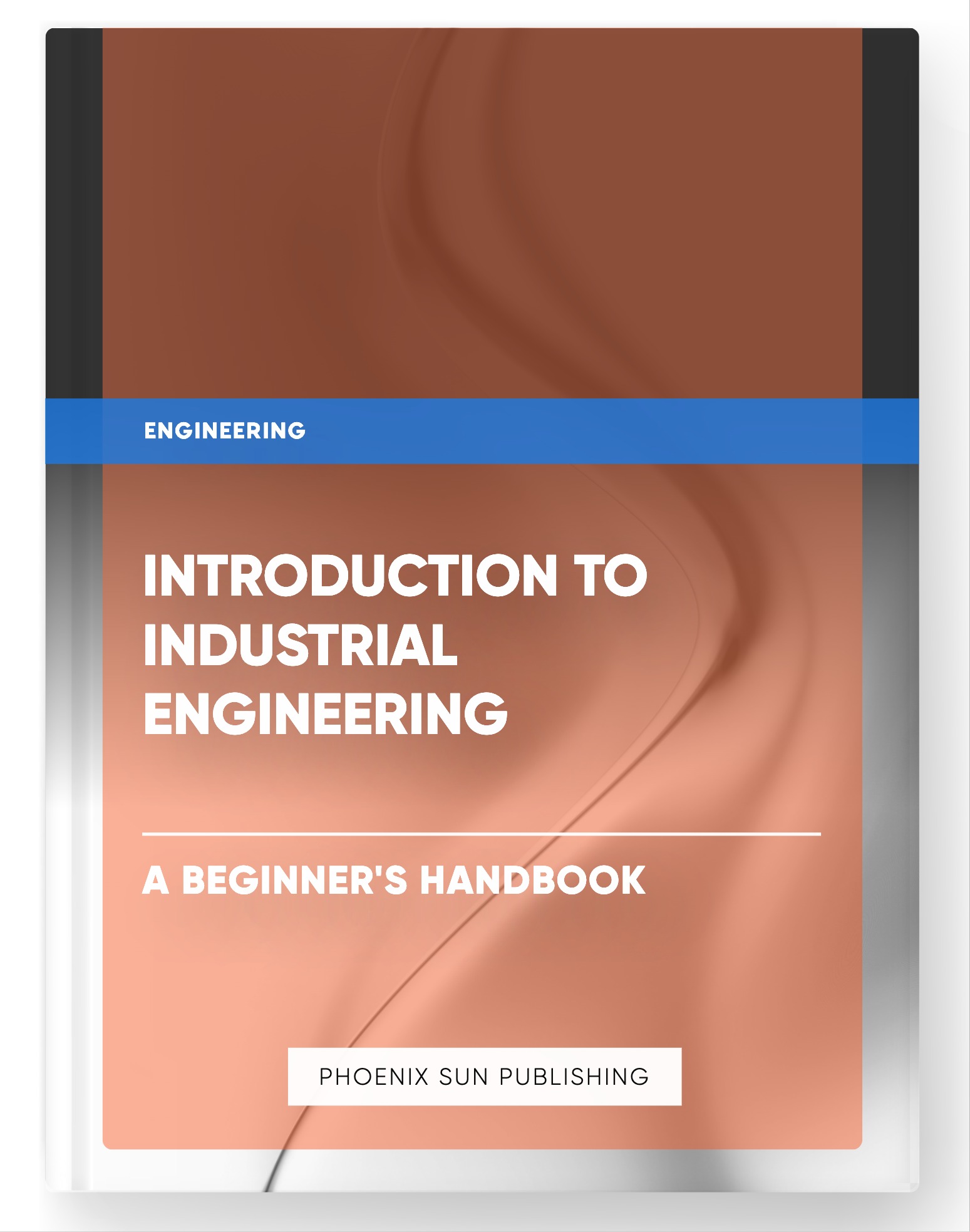 Introduction to Industrial Engineering – A Beginner’s Handbook