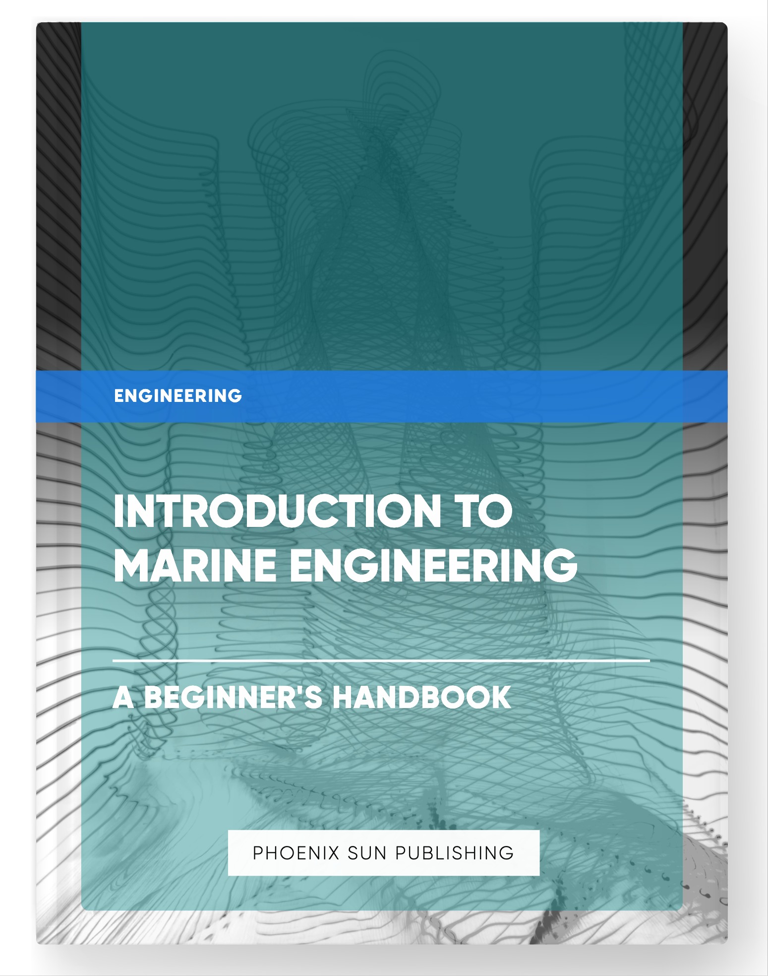 Introduction to Marine Engineering – A Beginner’s Handbook