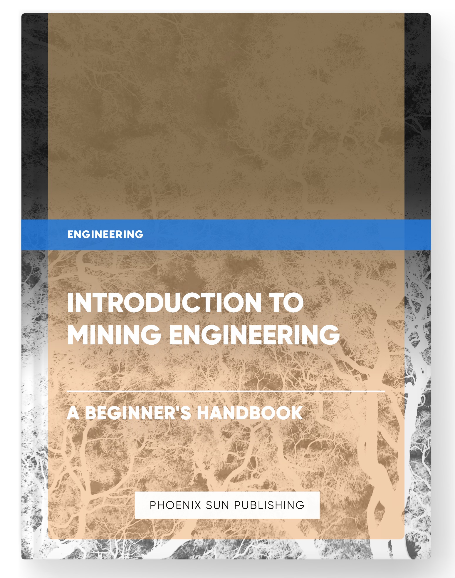 Introduction to Mining Engineering – A Beginner’s Handbook