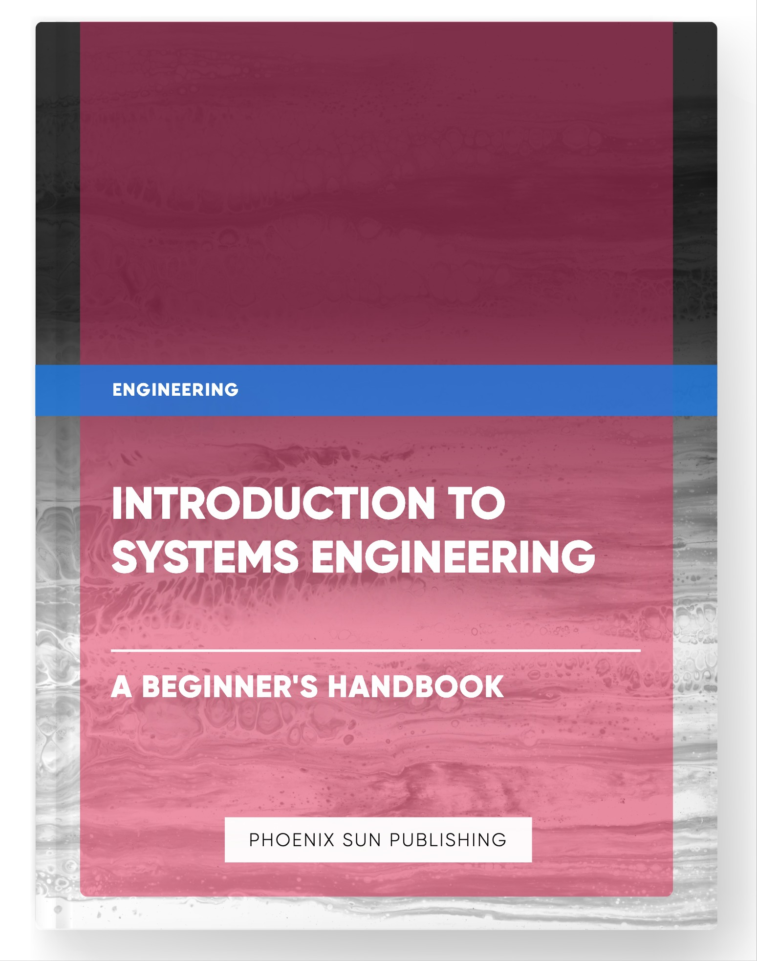 Introduction to Systems Engineering – A Beginner’s Handbook