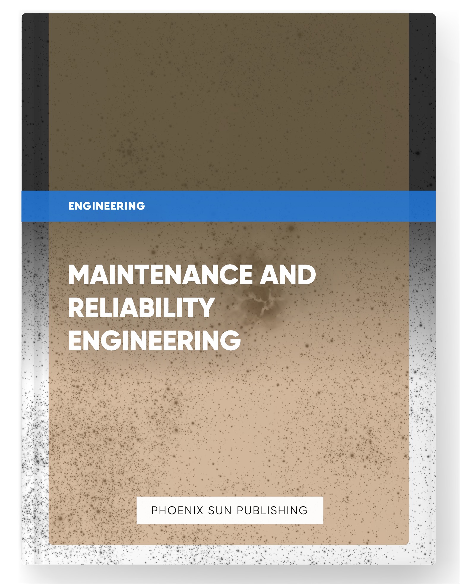 Maintenance and Reliability Engineering