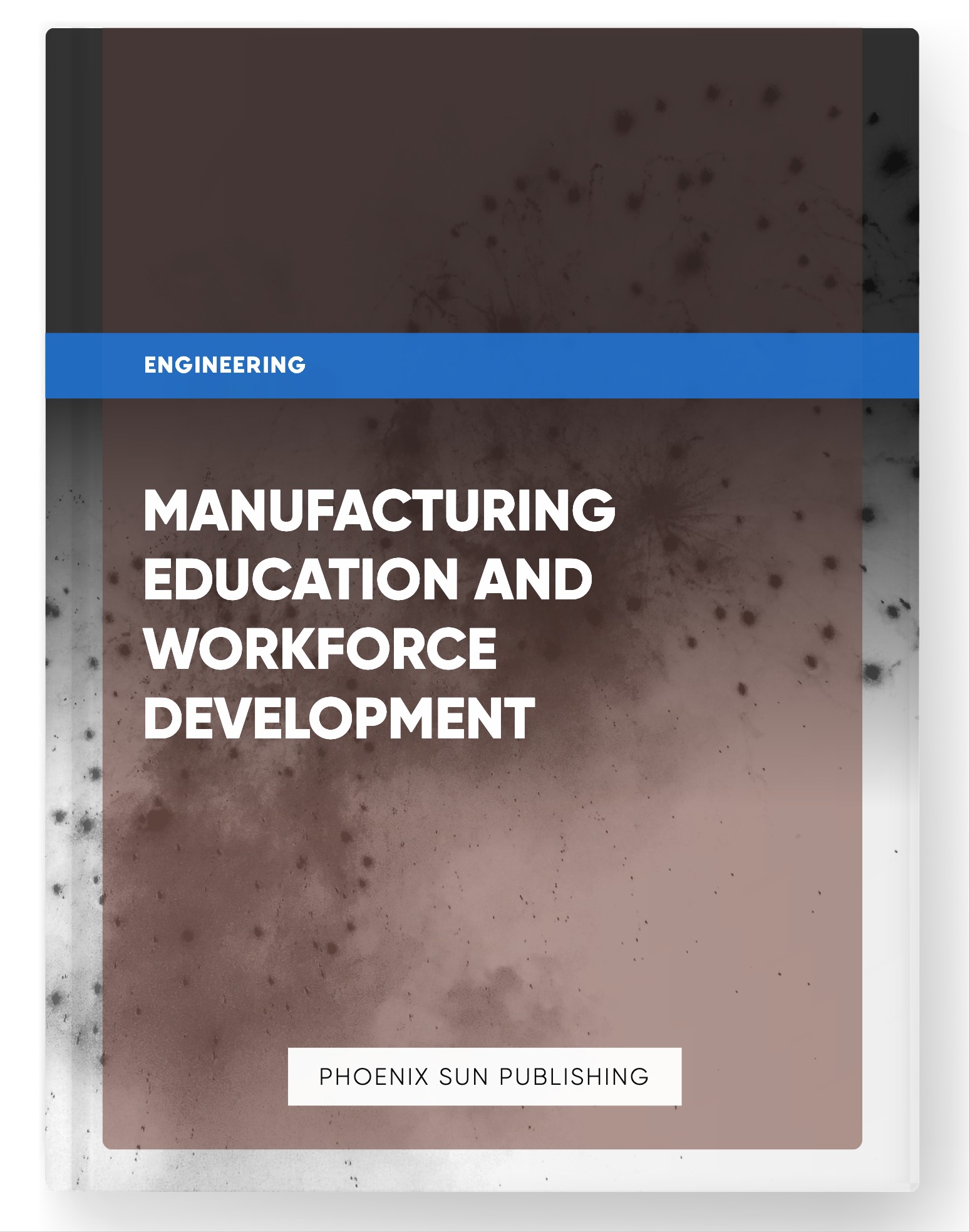 Manufacturing Education and Workforce Development