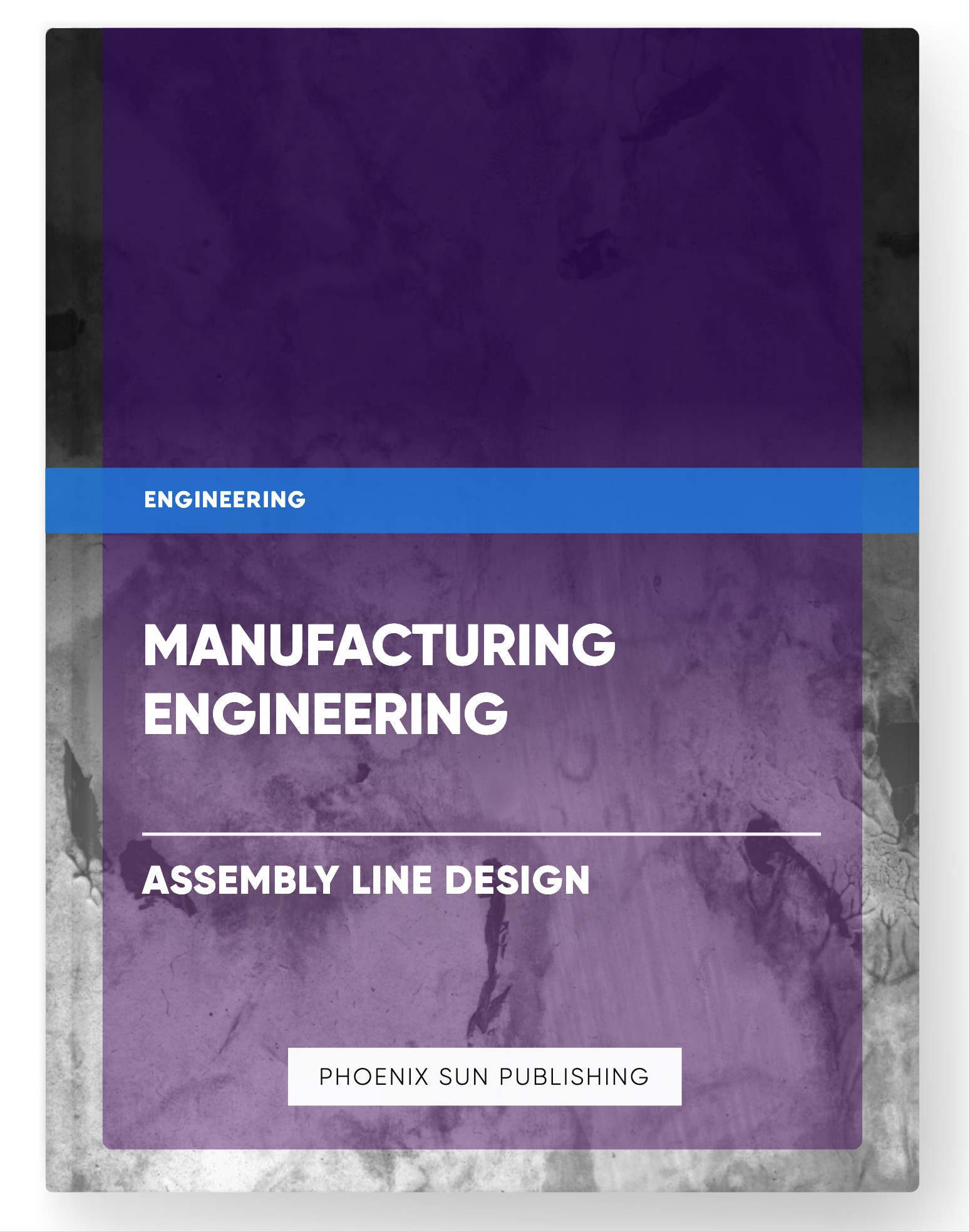 Manufacturing Engineering – Assembly Line Design