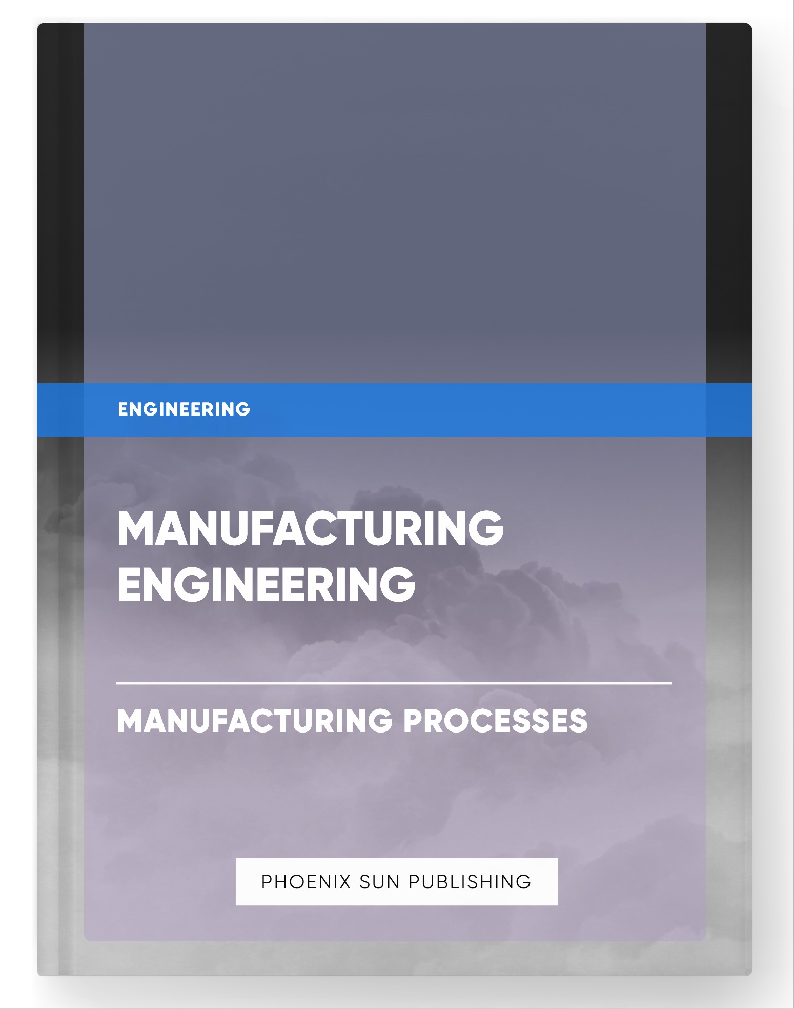 Manufacturing Engineering – Manufacturing Processes