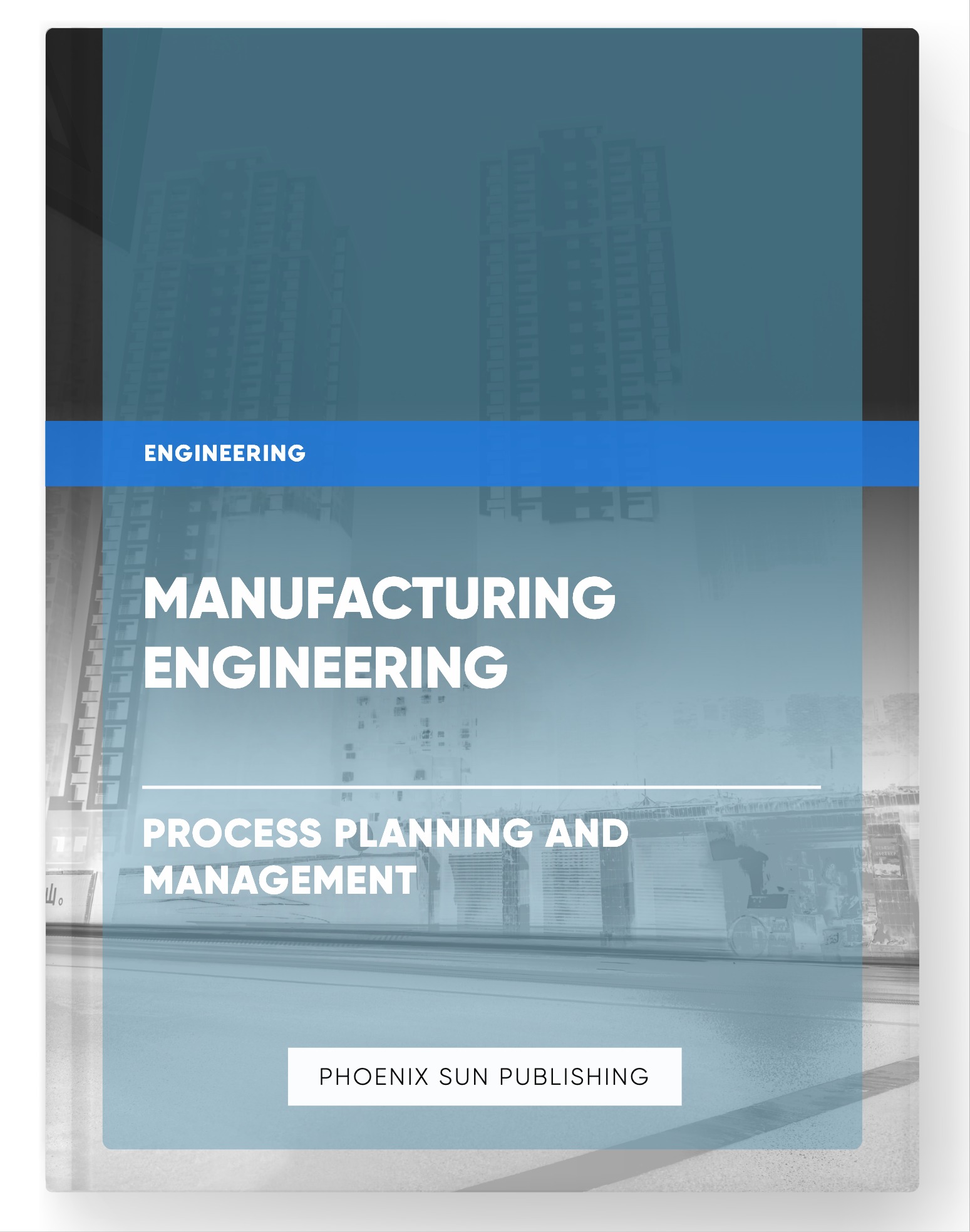 Manufacturing Engineering – Process Planning and Management