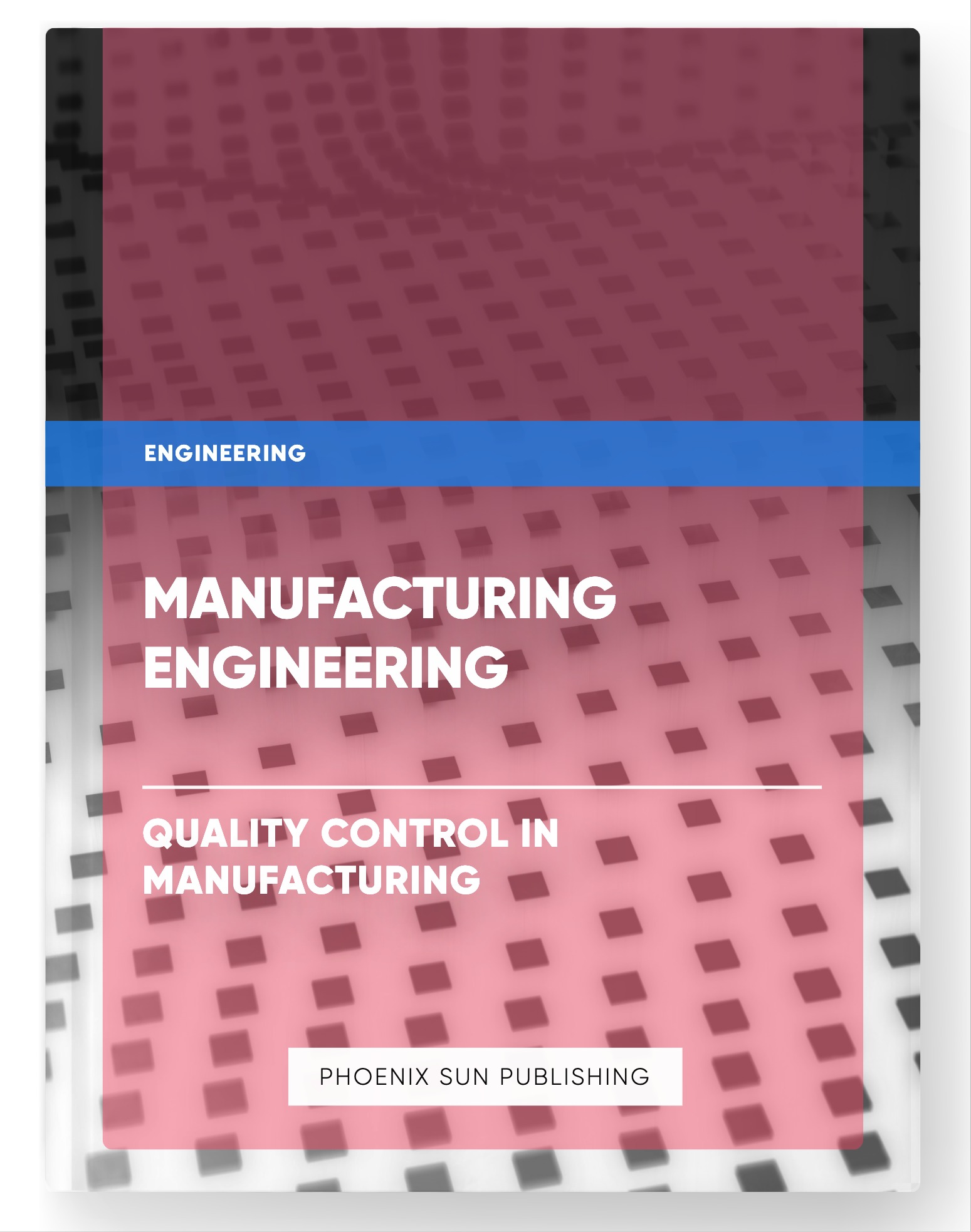 Manufacturing Engineering – Quality Control in Manufacturing