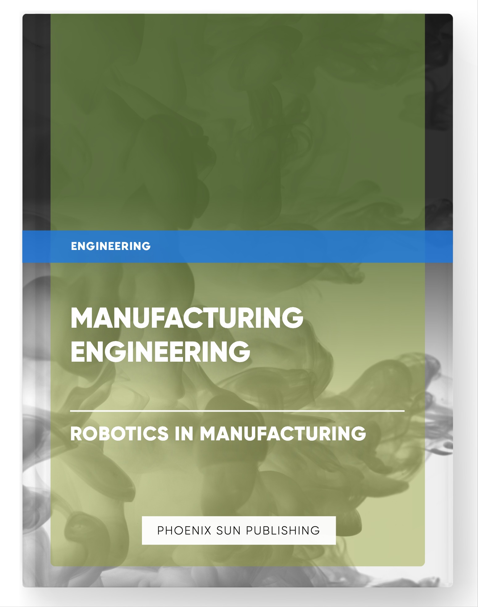 Manufacturing Engineering – Robotics in Manufacturing