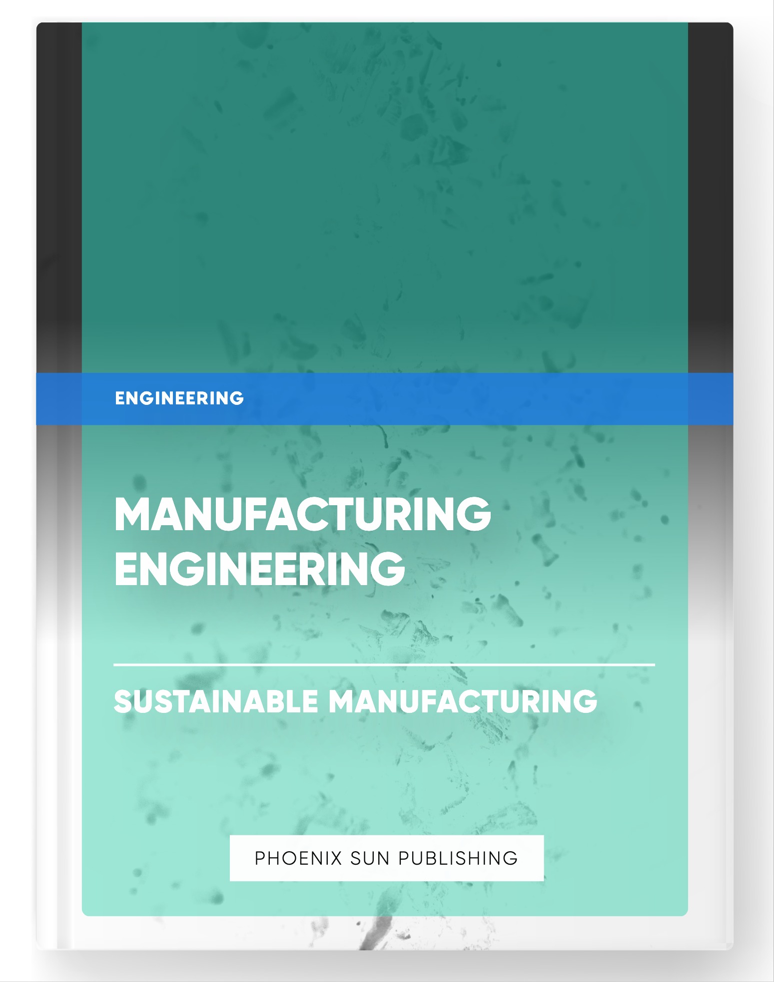 Manufacturing Engineering – Sustainable Manufacturing