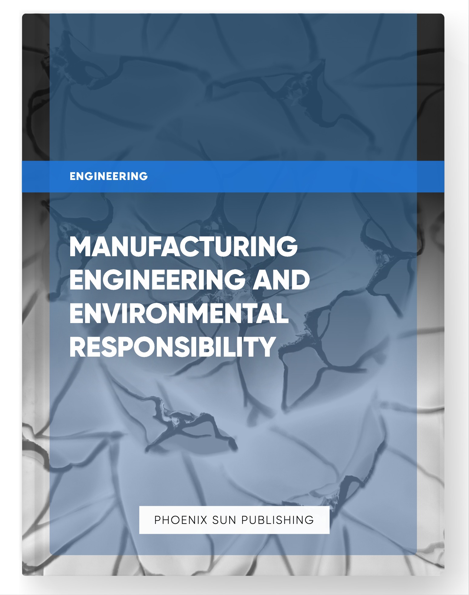 Manufacturing Engineering and Environmental Responsibility