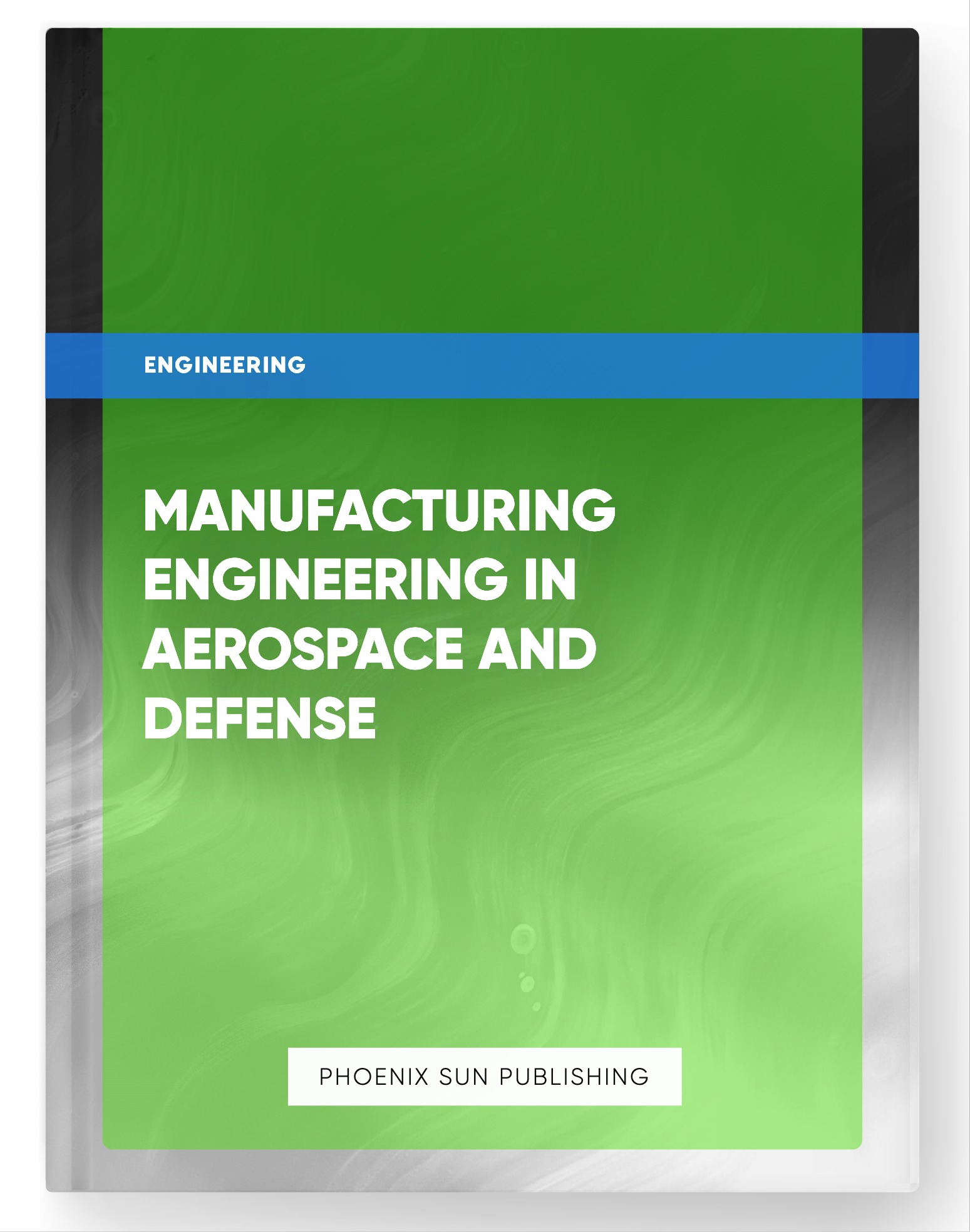 Manufacturing Engineering in Aerospace and Defense