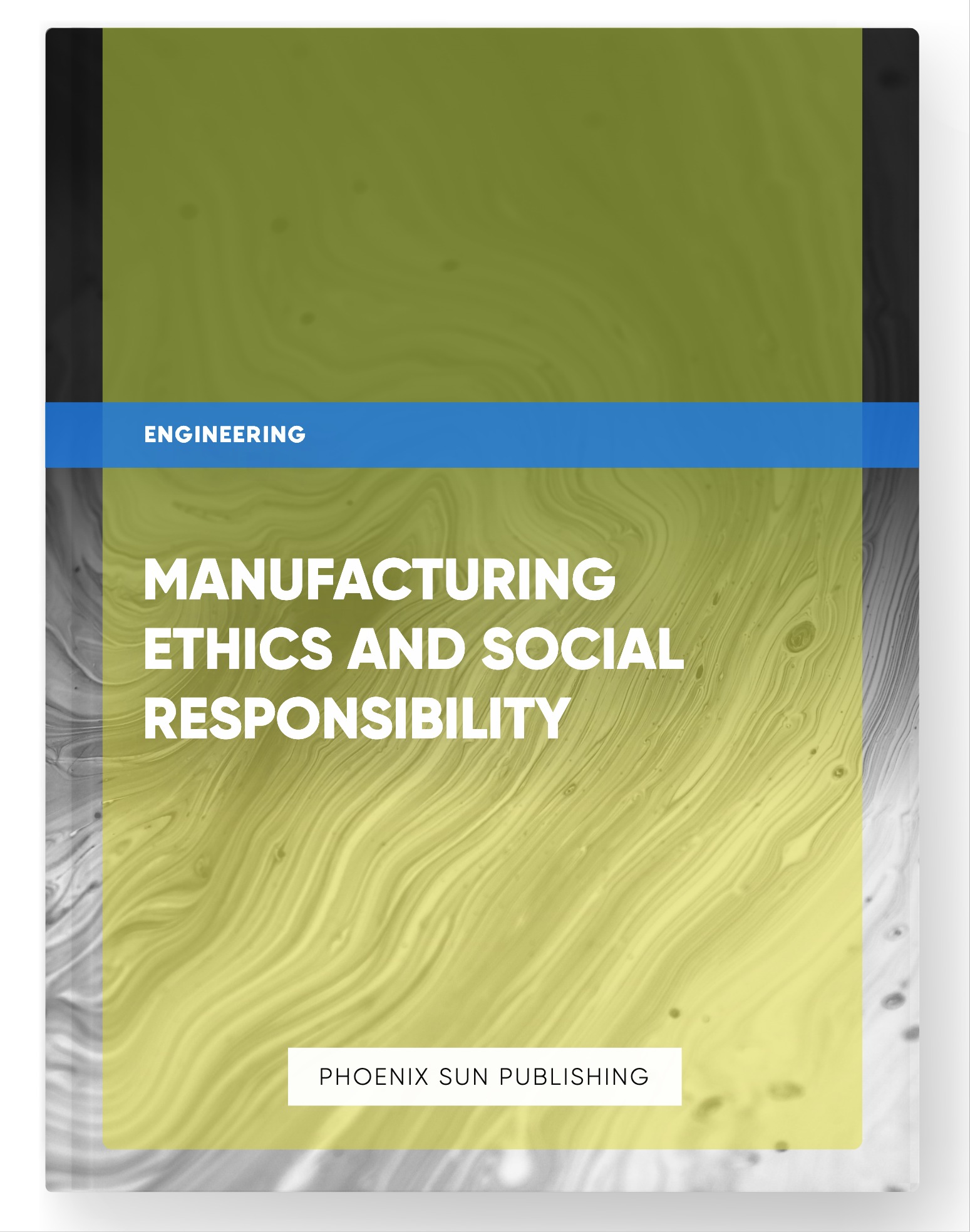 Manufacturing Ethics and Social Responsibility