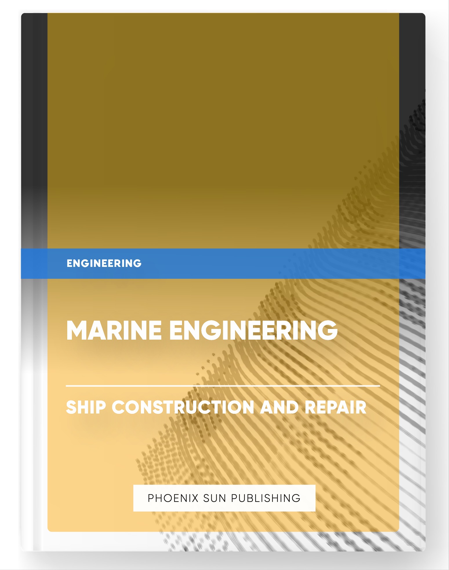 Marine Engineering – Ship Construction and Repair