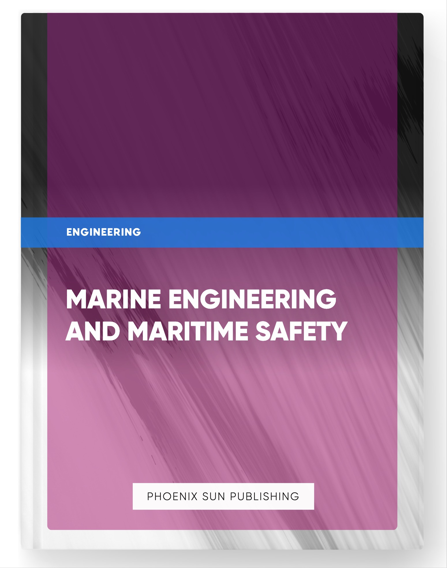 Marine Engineering and Maritime Safety