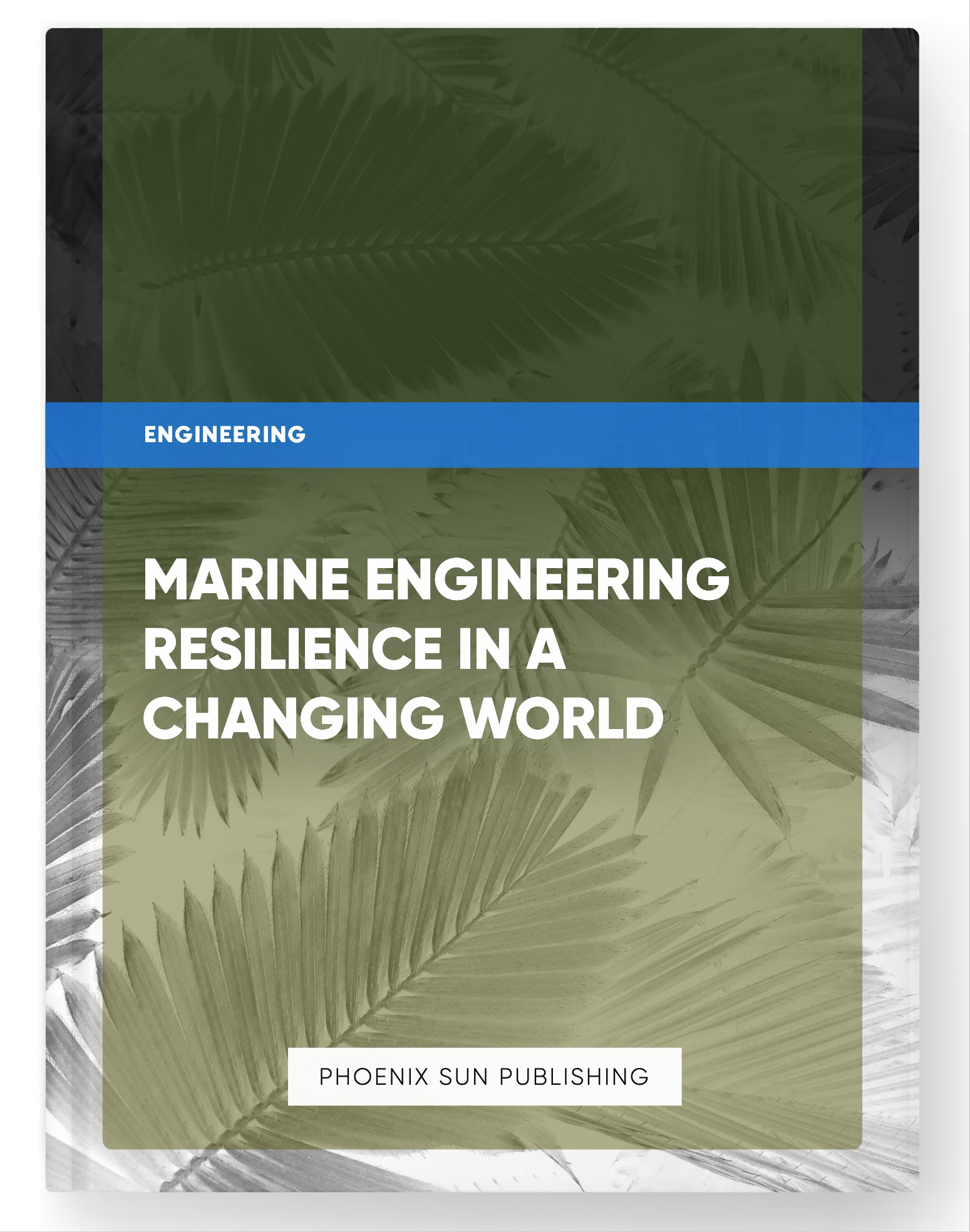 Marine Engineering Resilience in a Changing World