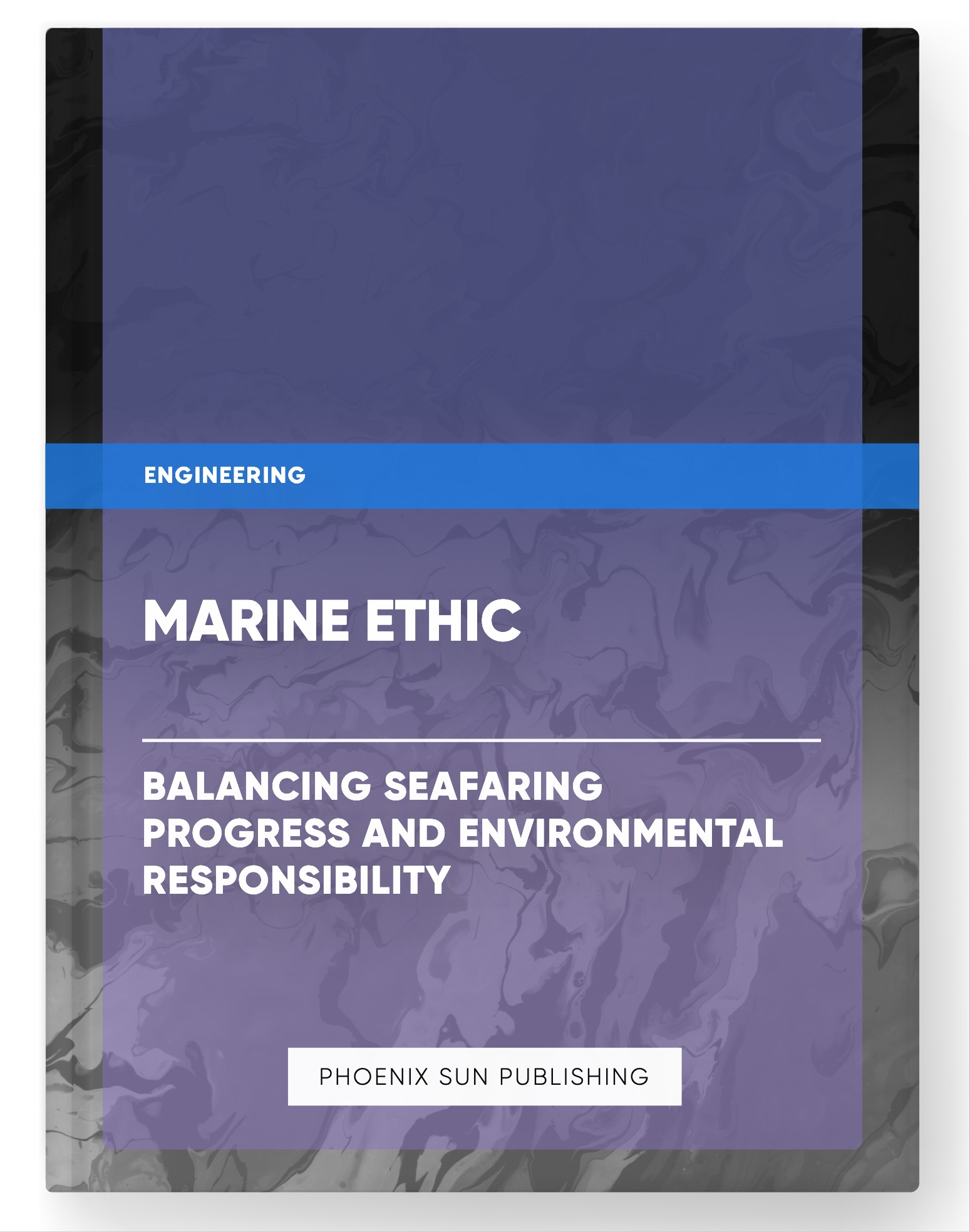 Marine Ethic – Balancing Seafaring Progress and Environmental Responsibility