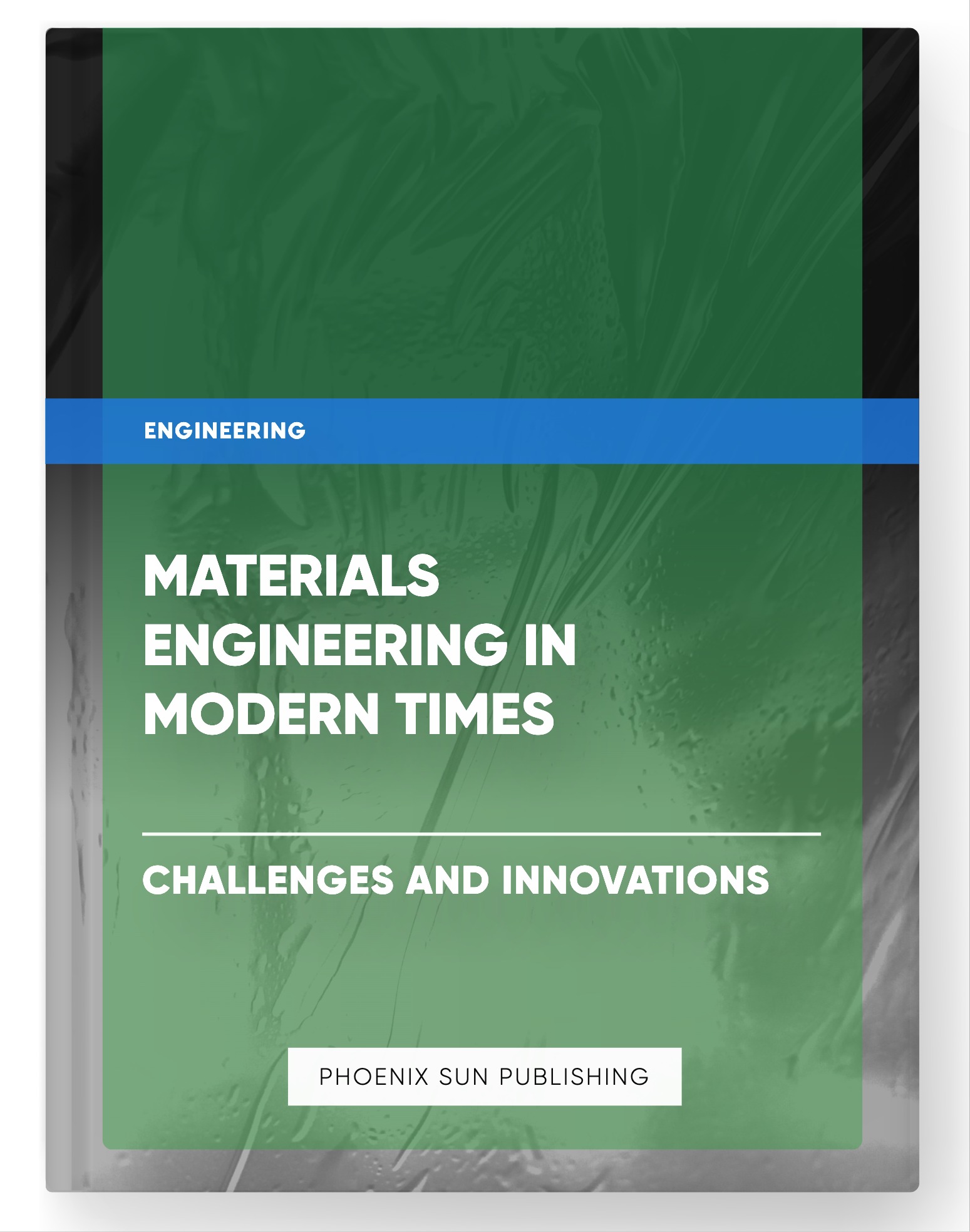 Materials Engineering in Modern Times – Challenges and Innovations