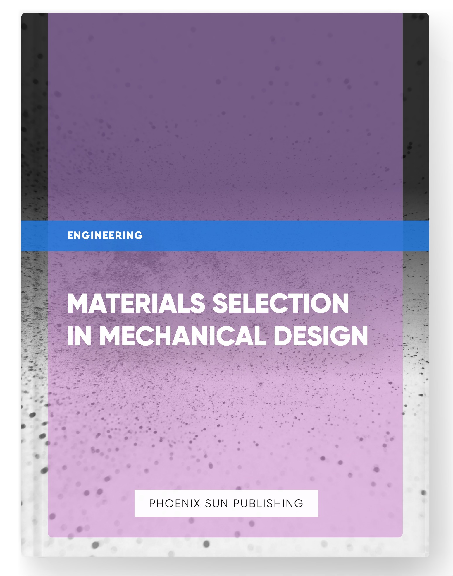 Materials Selection in Mechanical Design