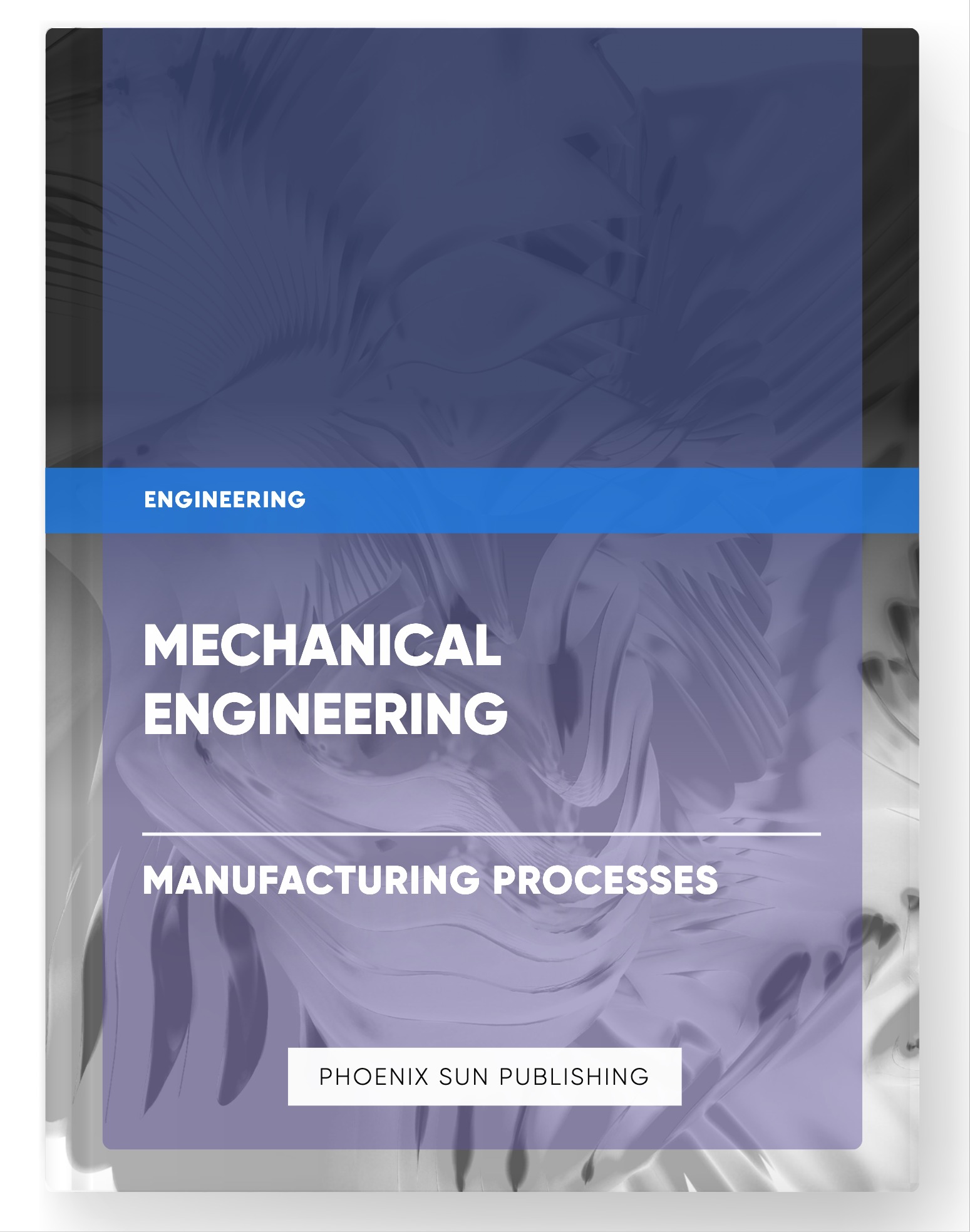 Mechanical Engineering – Manufacturing Processes