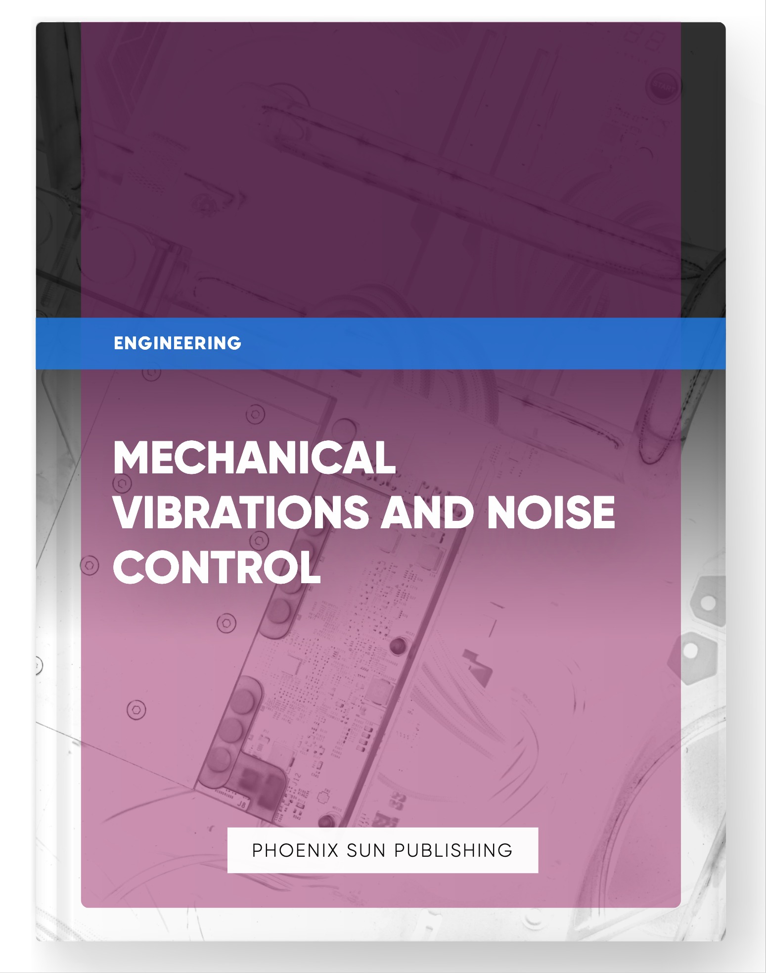 Mechanical Vibrations and Noise Control