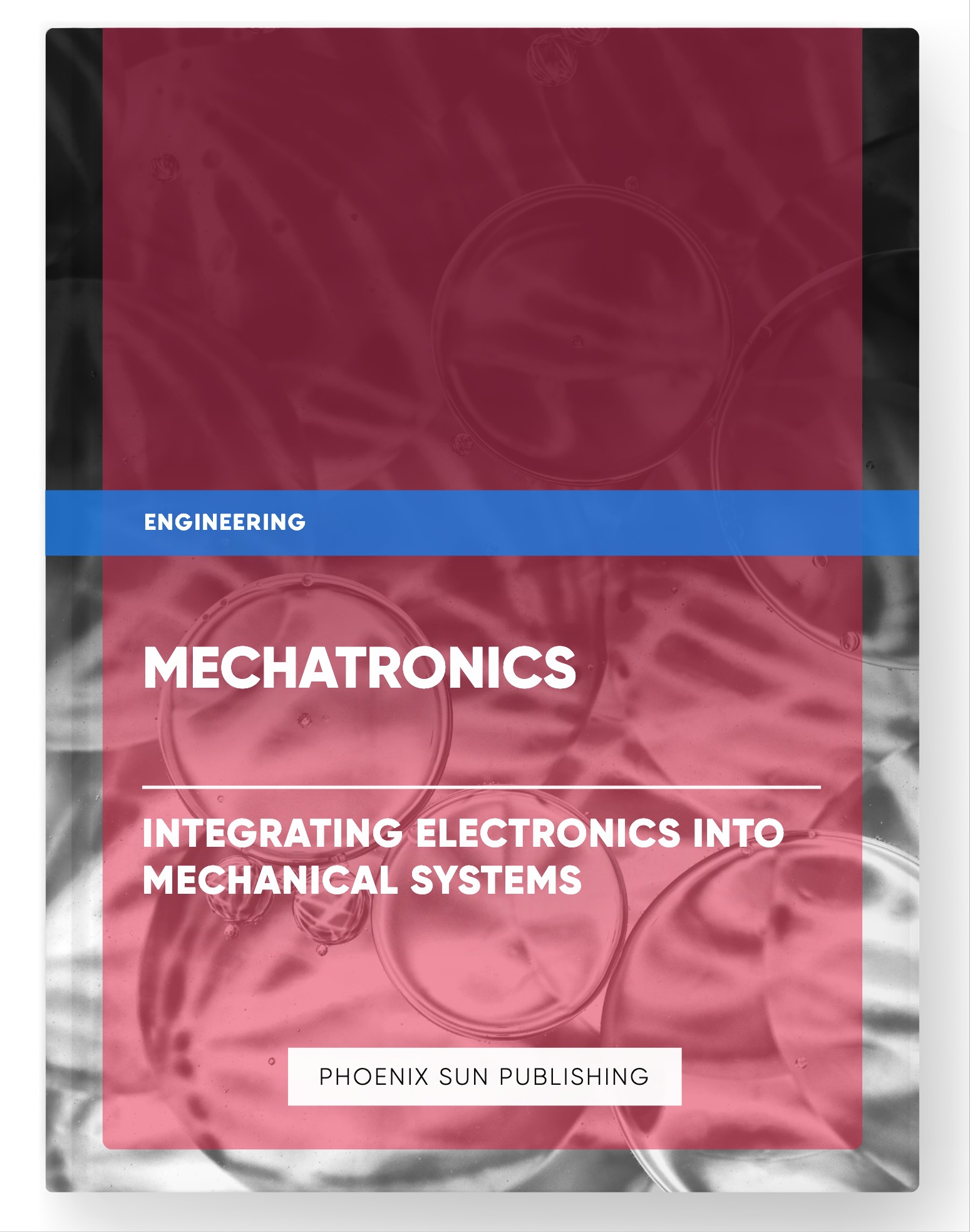 Mechatronics – Integrating Electronics into Mechanical Systems