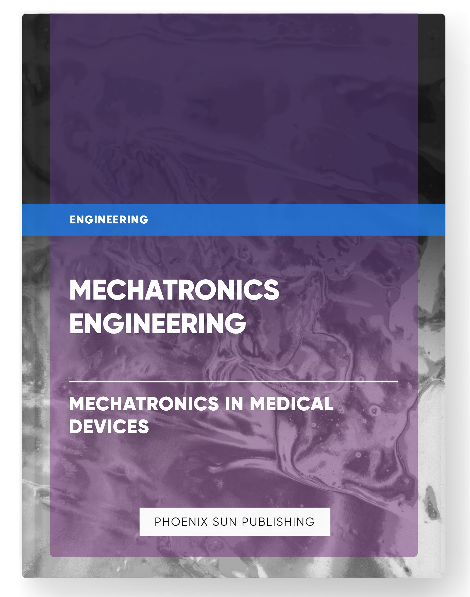 Mechatronics Engineering – Mechatronics in Medical Devices