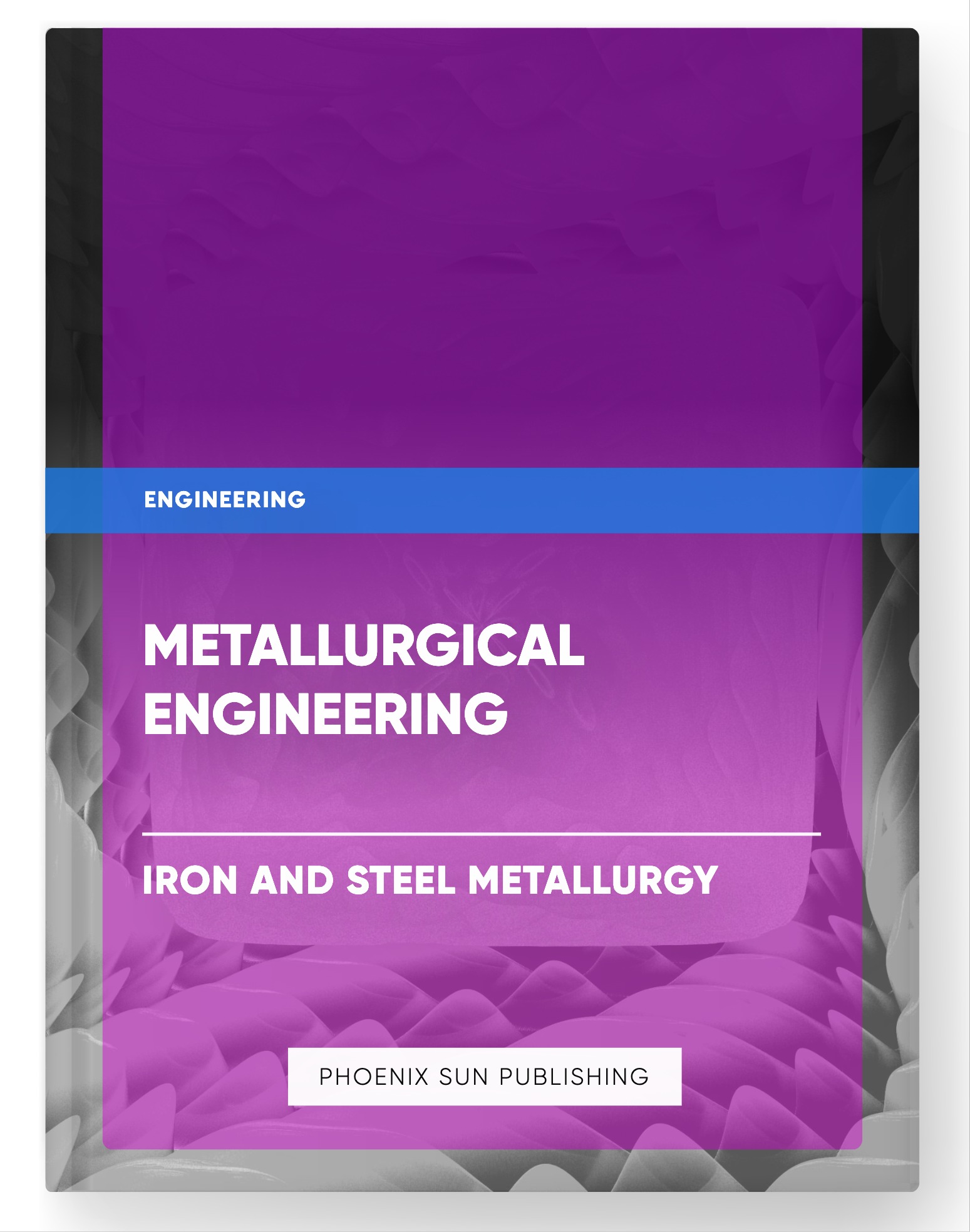 Metallurgical Engineering – Iron and Steel Metallurgy