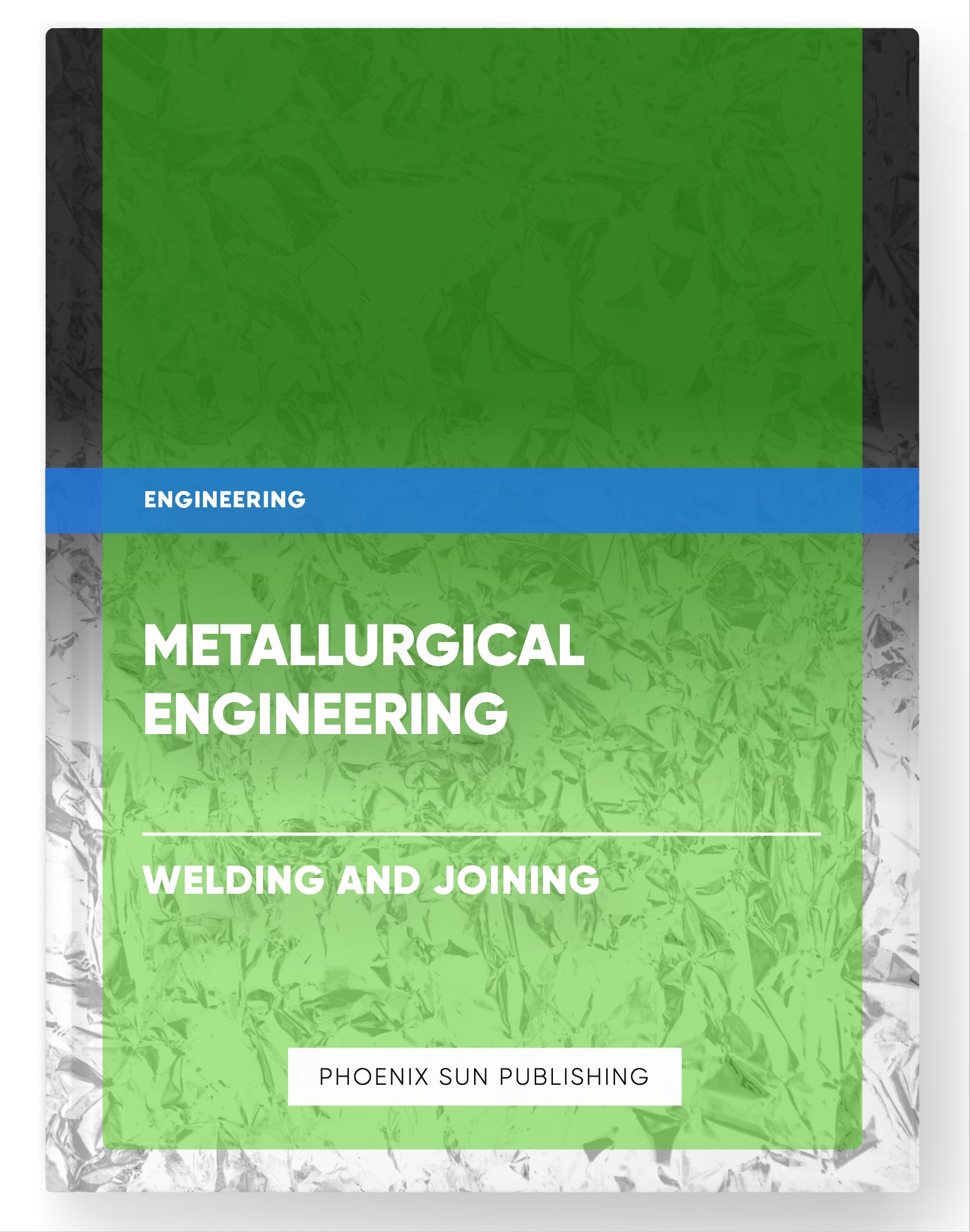 Metallurgical Engineering – Welding and Joining