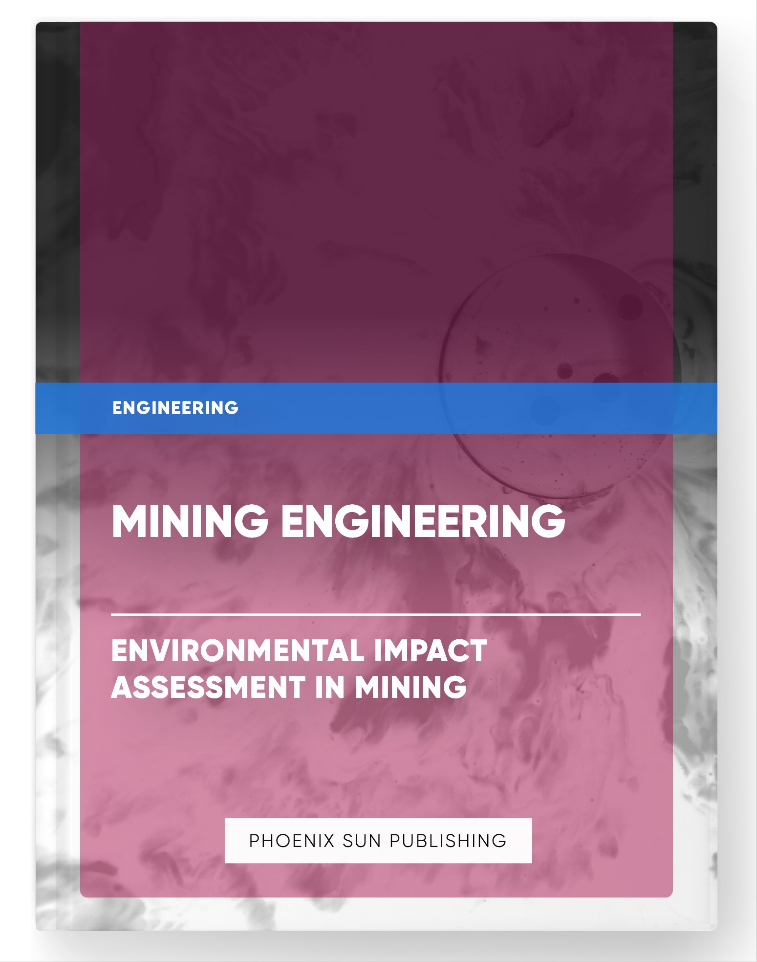 Mining Engineering – Environmental Impact Assessment in Mining