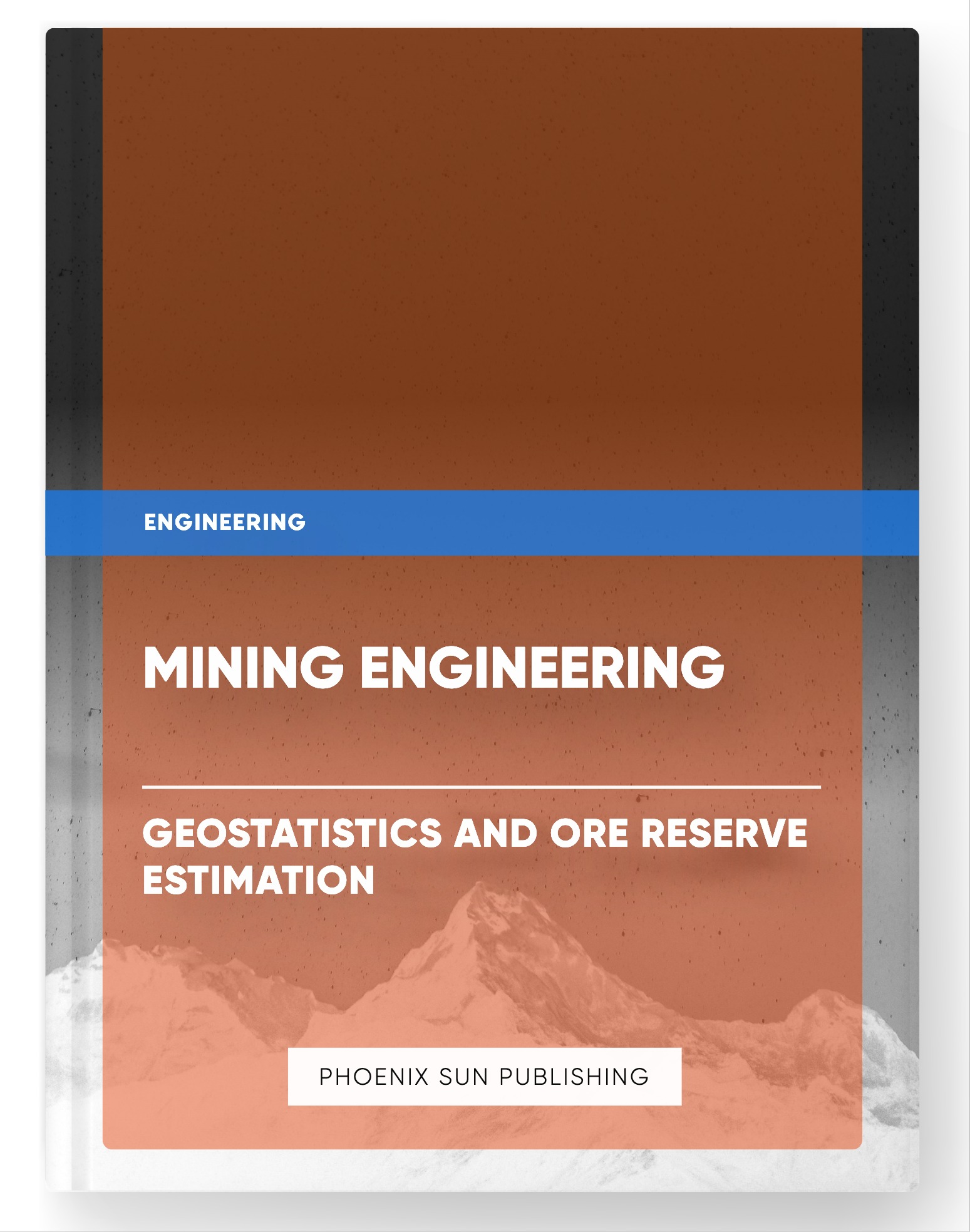 Mining Engineering – Geostatistics and Ore Reserve Estimation