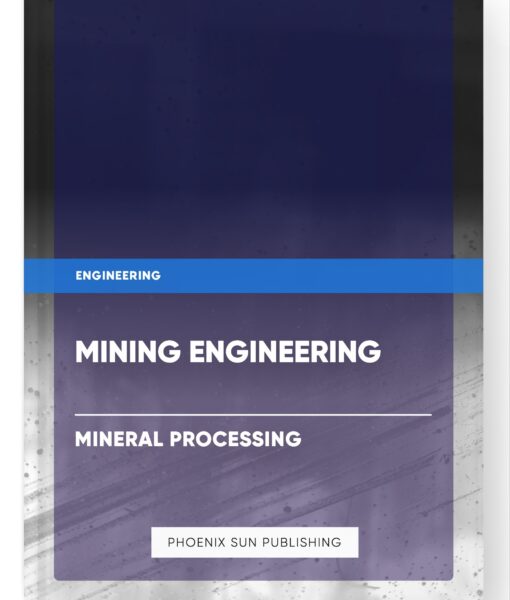 Mining Engineering – Mineral Processing