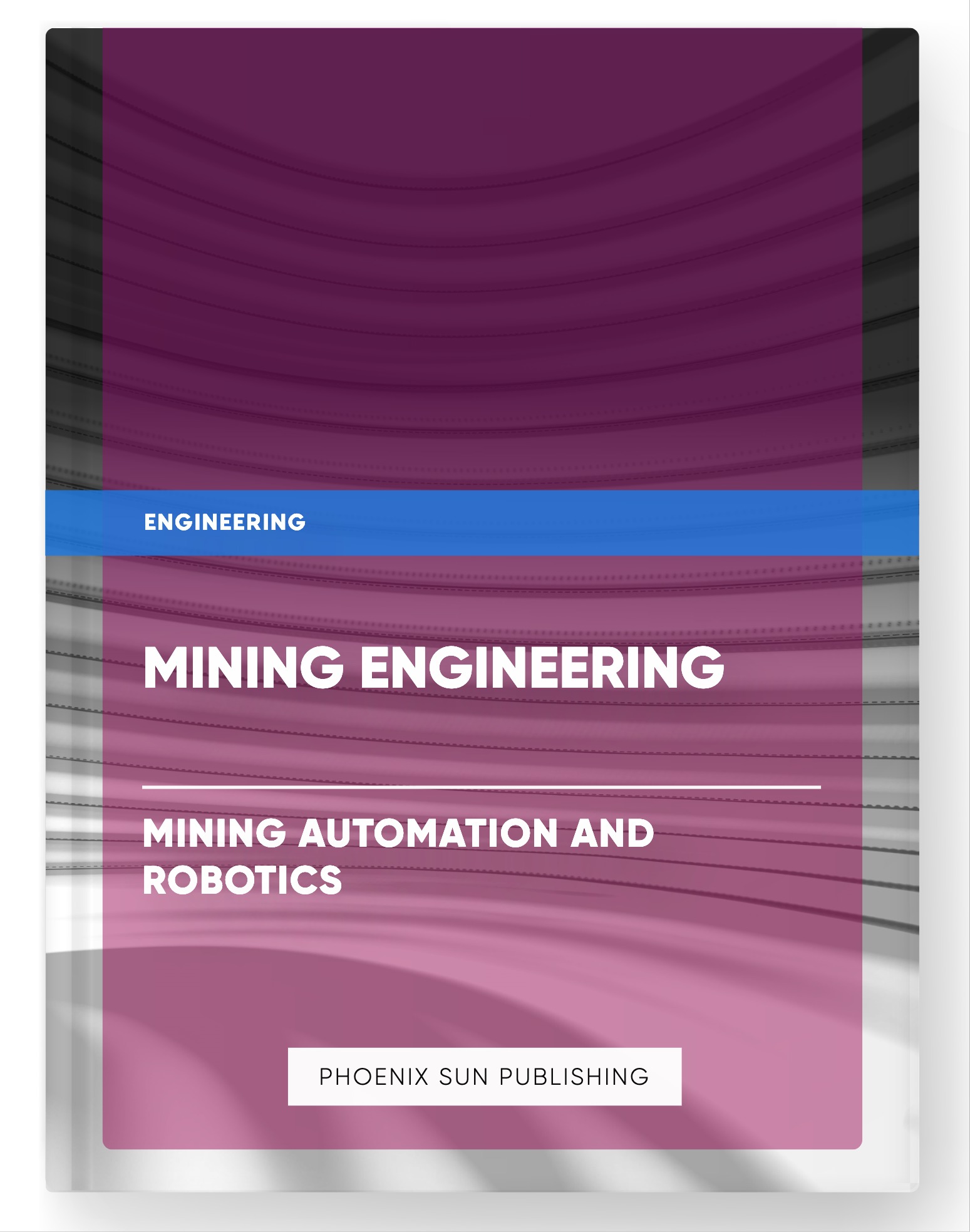 Mining Engineering – Mining Automation and Robotics