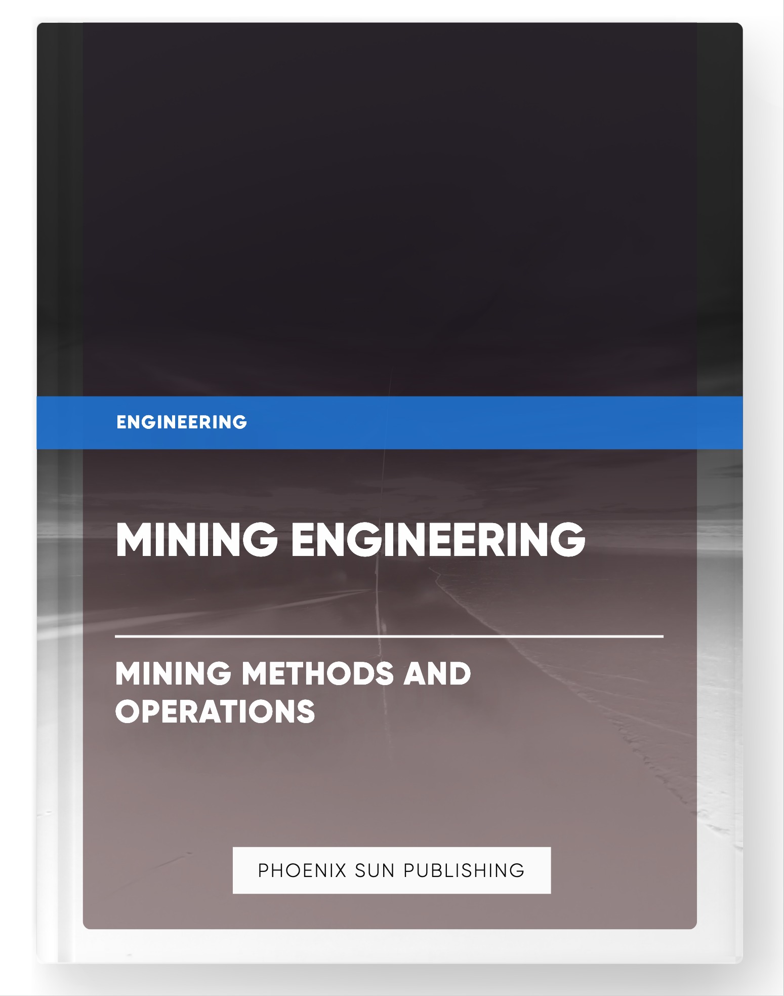 Mining Engineering – Mining Methods and Operations