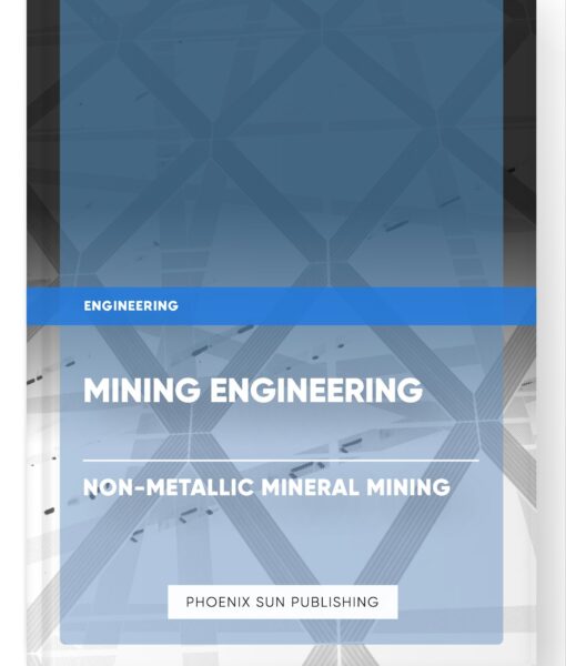 Mining Engineering – Non-Metallic Mineral Mining