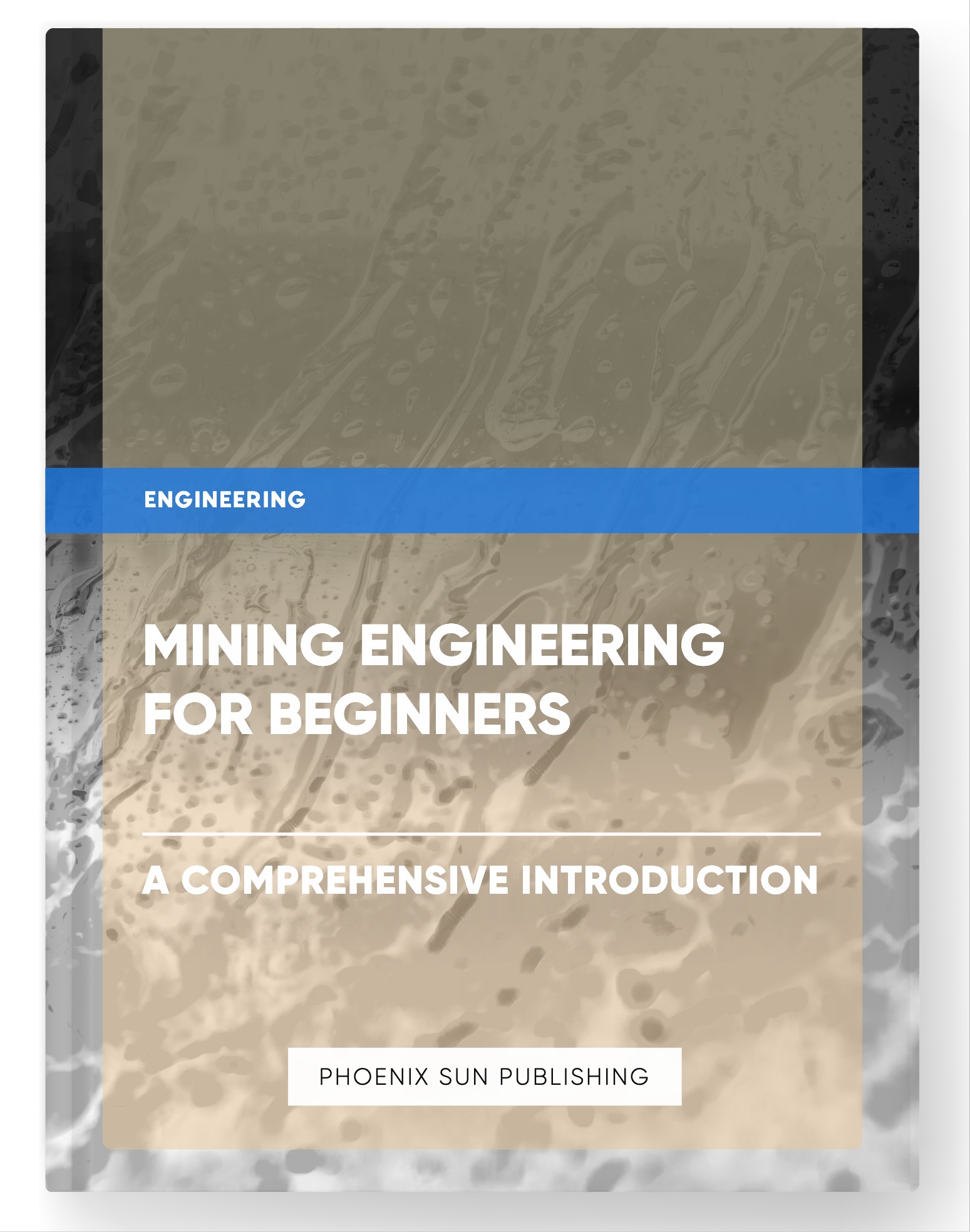 Mining Engineering for Beginners – A Comprehensive Introduction