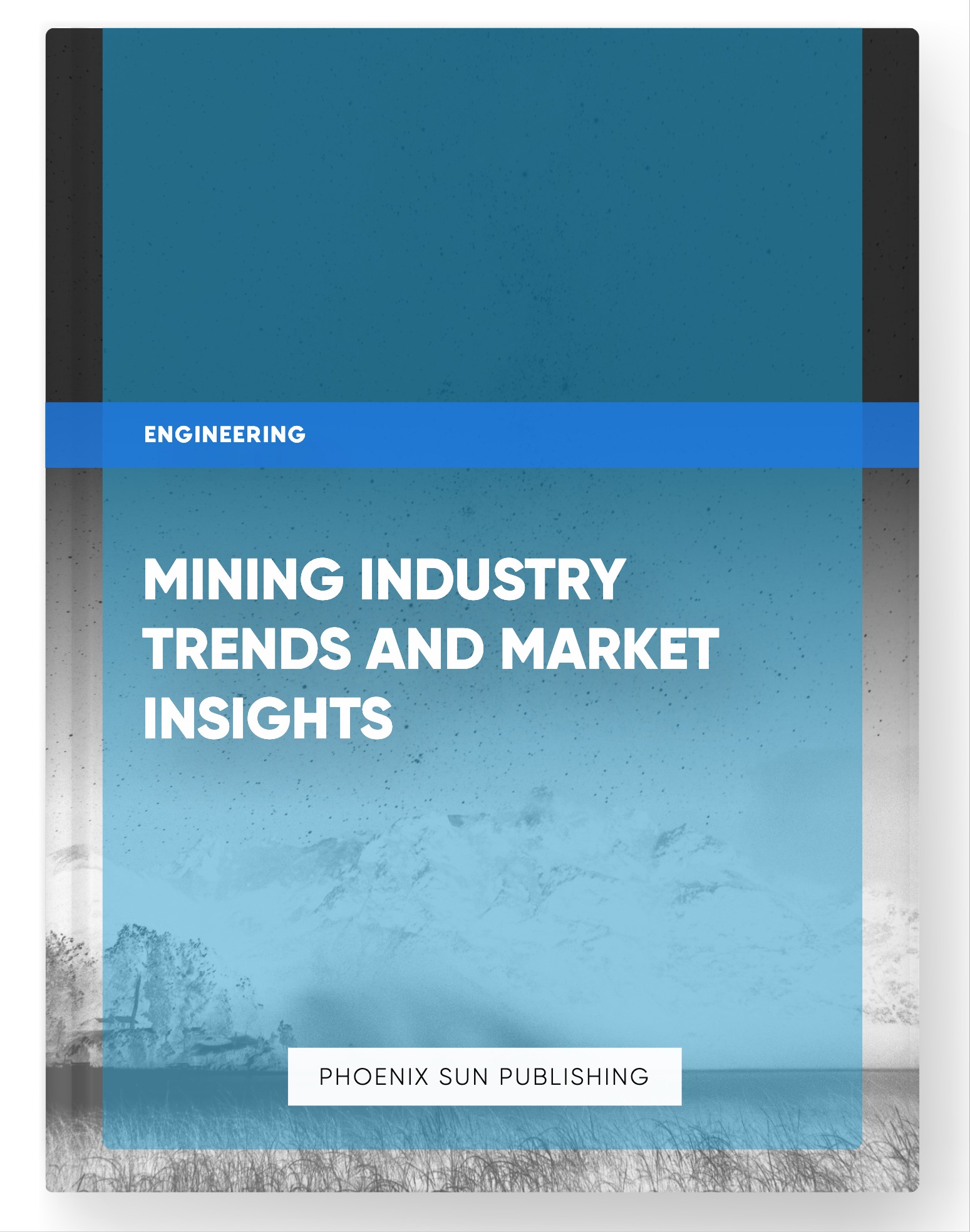 Mining Industry Trends and Market Insights