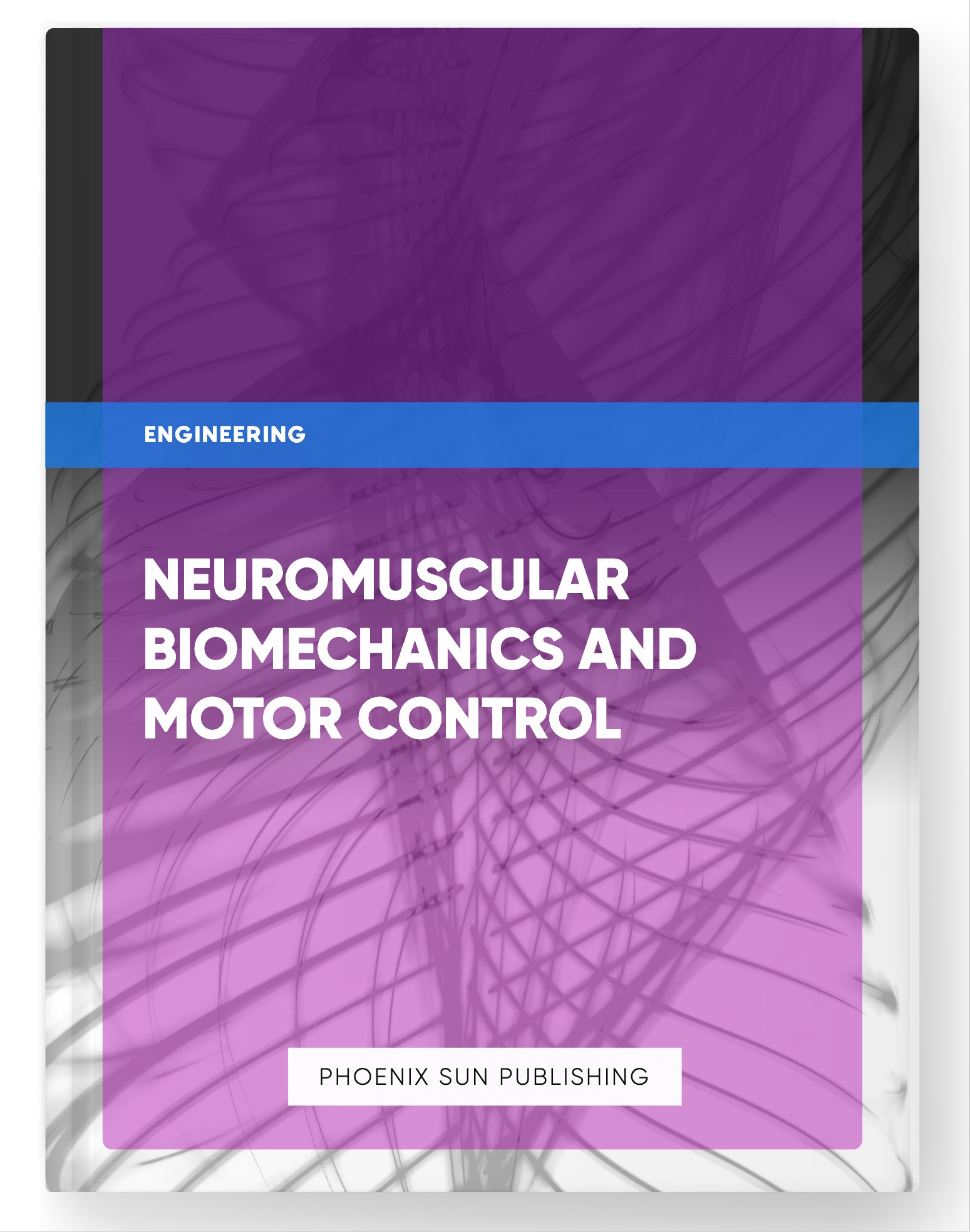 Neuromuscular Biomechanics and Motor Control