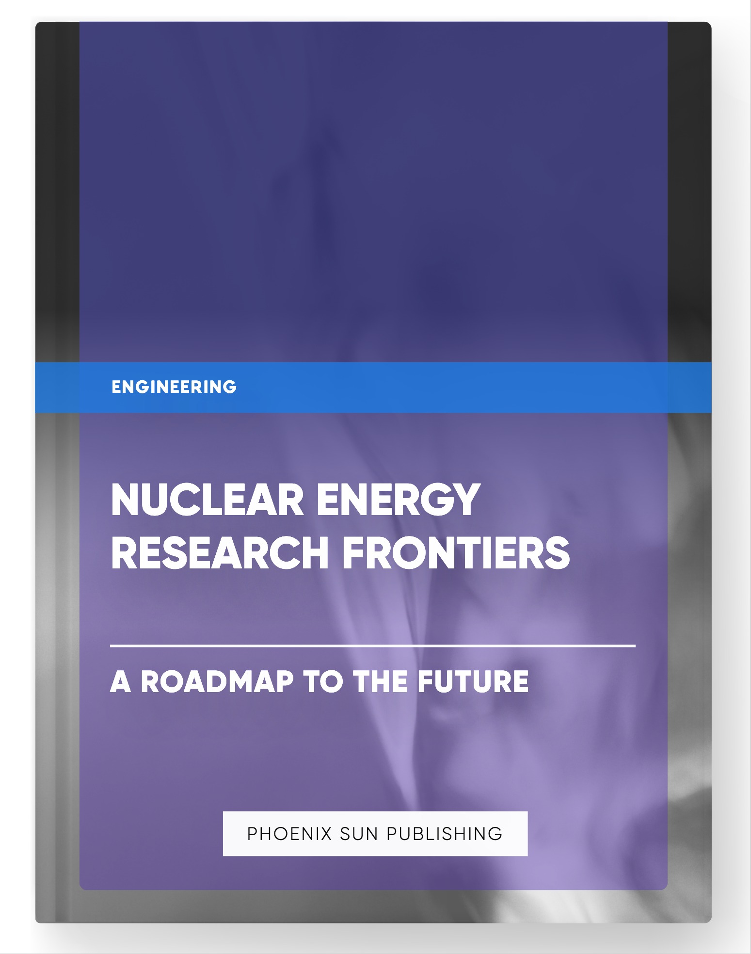 Nuclear Energy Research Frontiers – A Roadmap to the Future