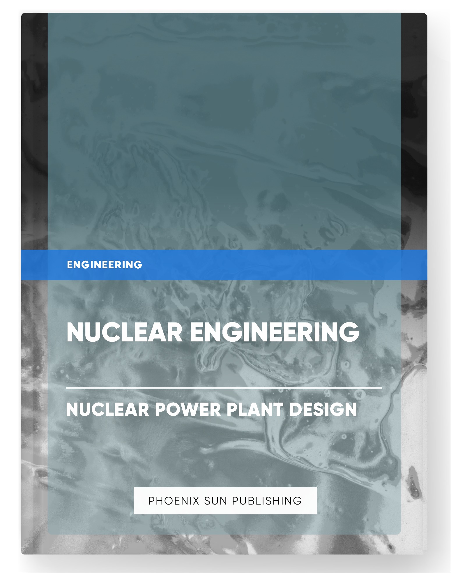 Nuclear Engineering – Nuclear Power Plant Design