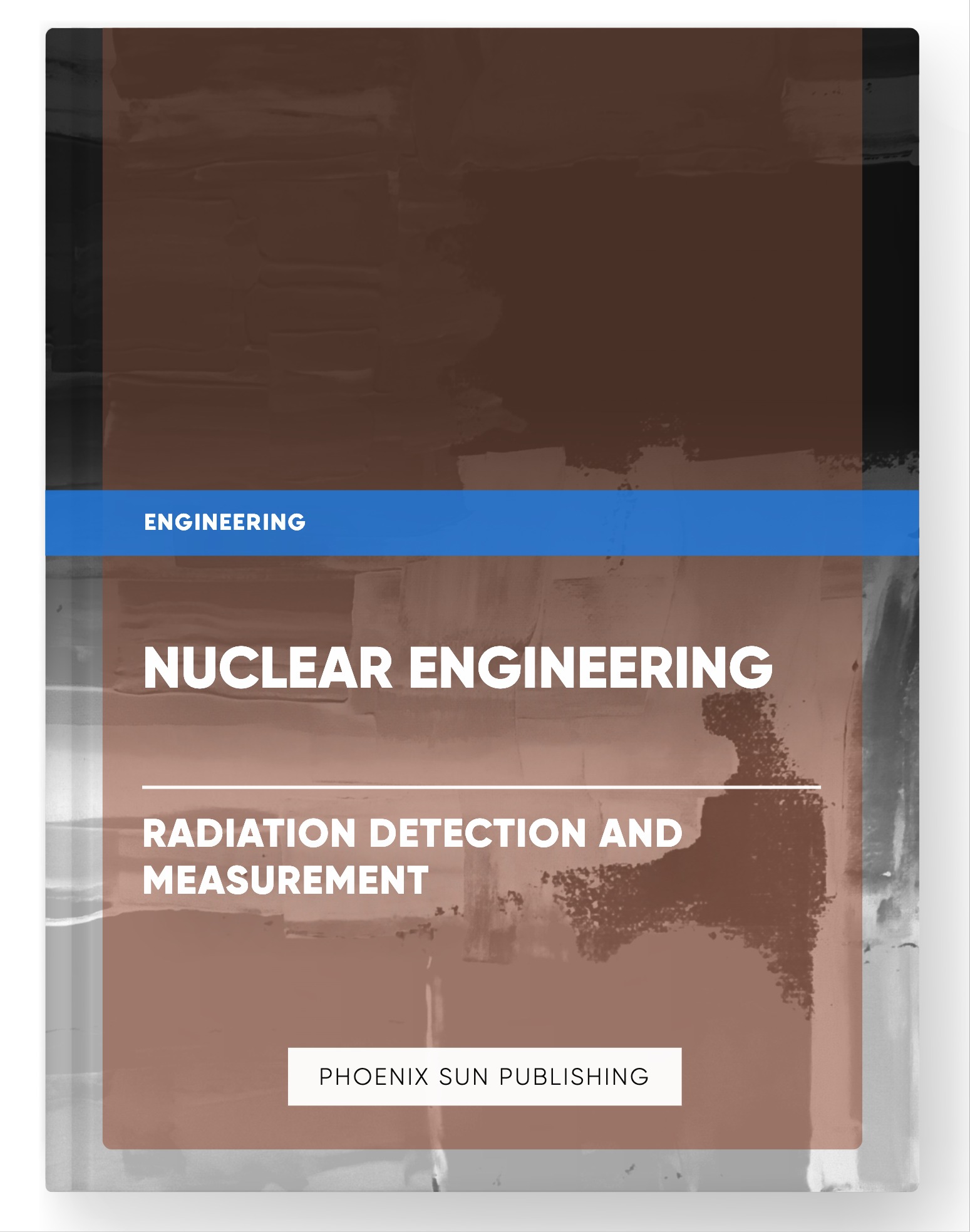Nuclear Engineering – Radiation Detection and Measurement