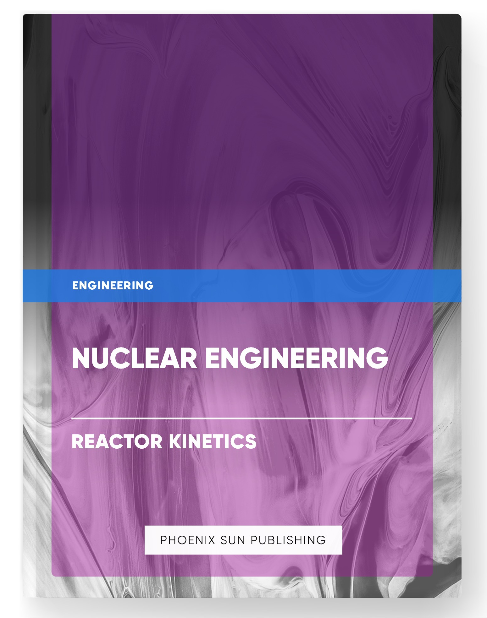 Nuclear Engineering – Reactor Kinetics