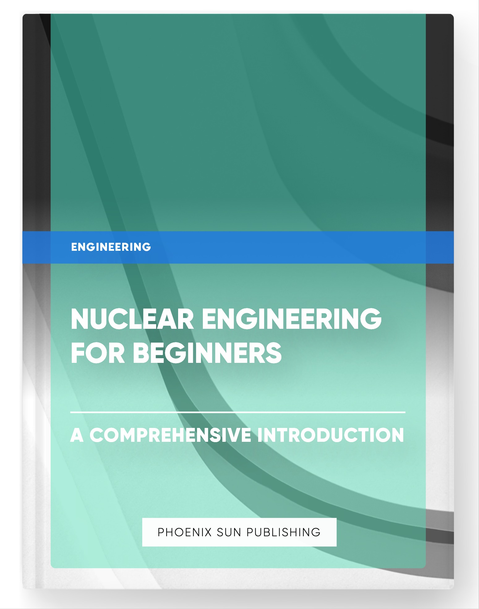 Nuclear Engineering for Beginners – A Comprehensive Introduction