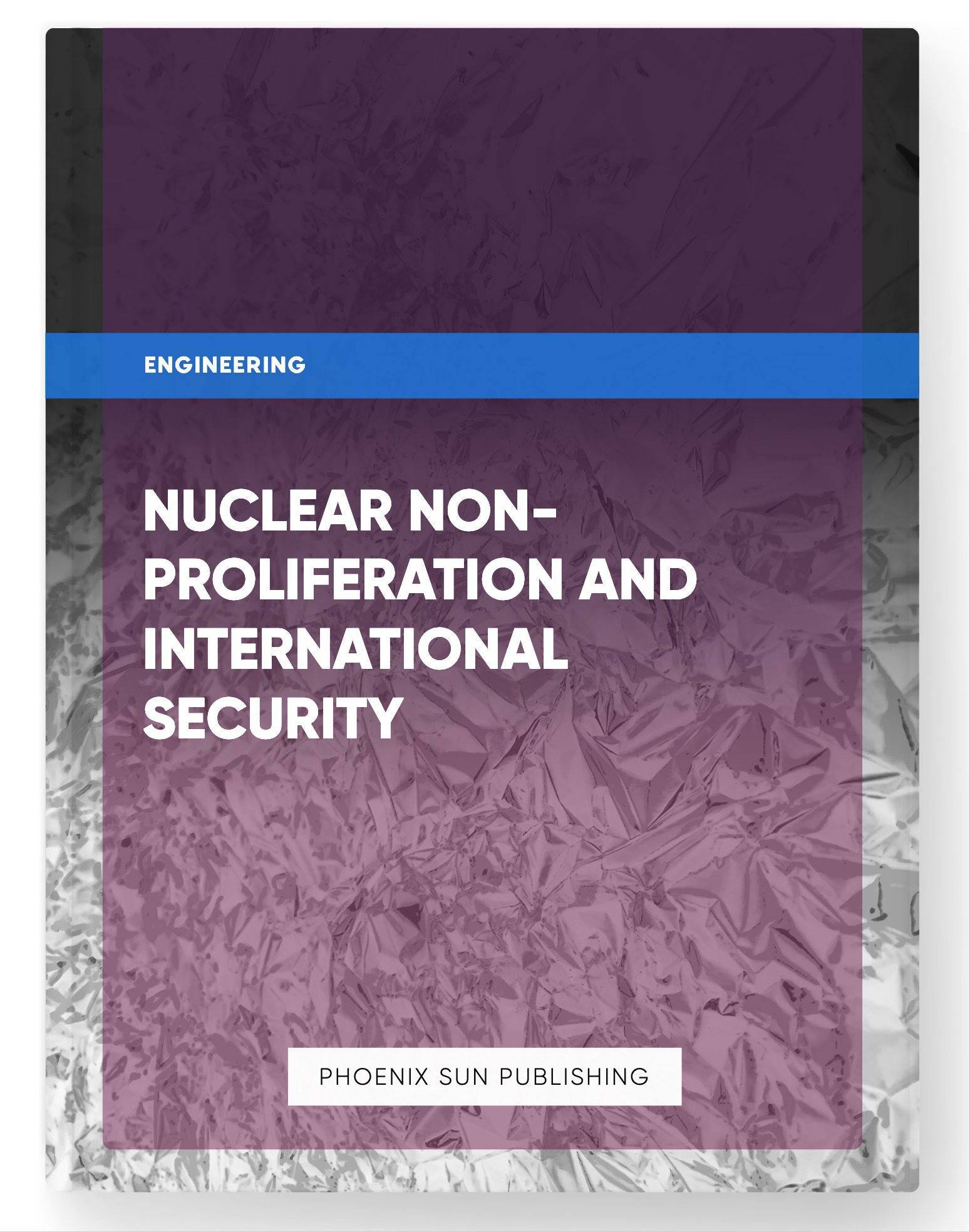 Nuclear Non-Proliferation and International Security